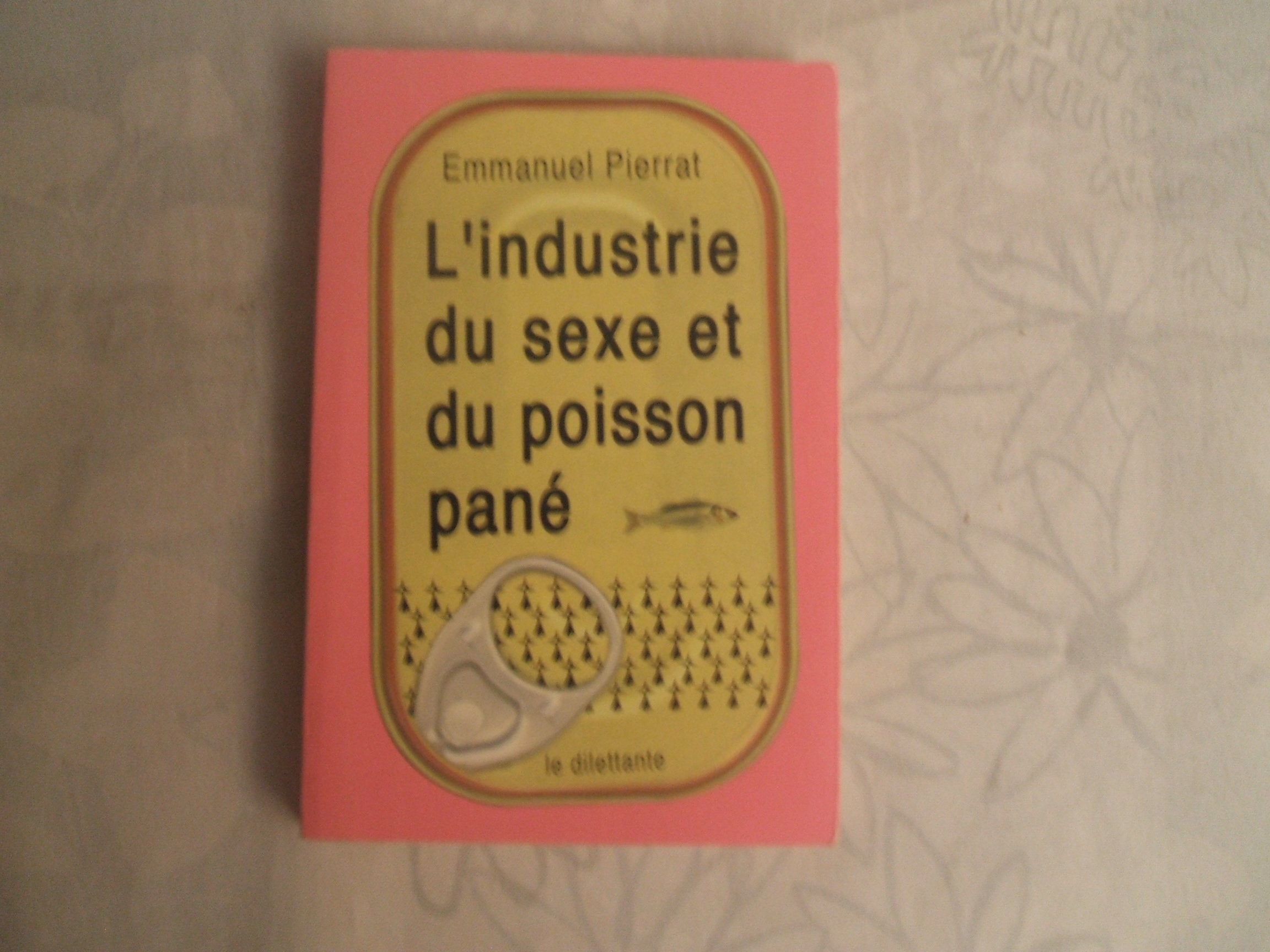 L'Industrie du sexe et du poisson pané 9782842630836