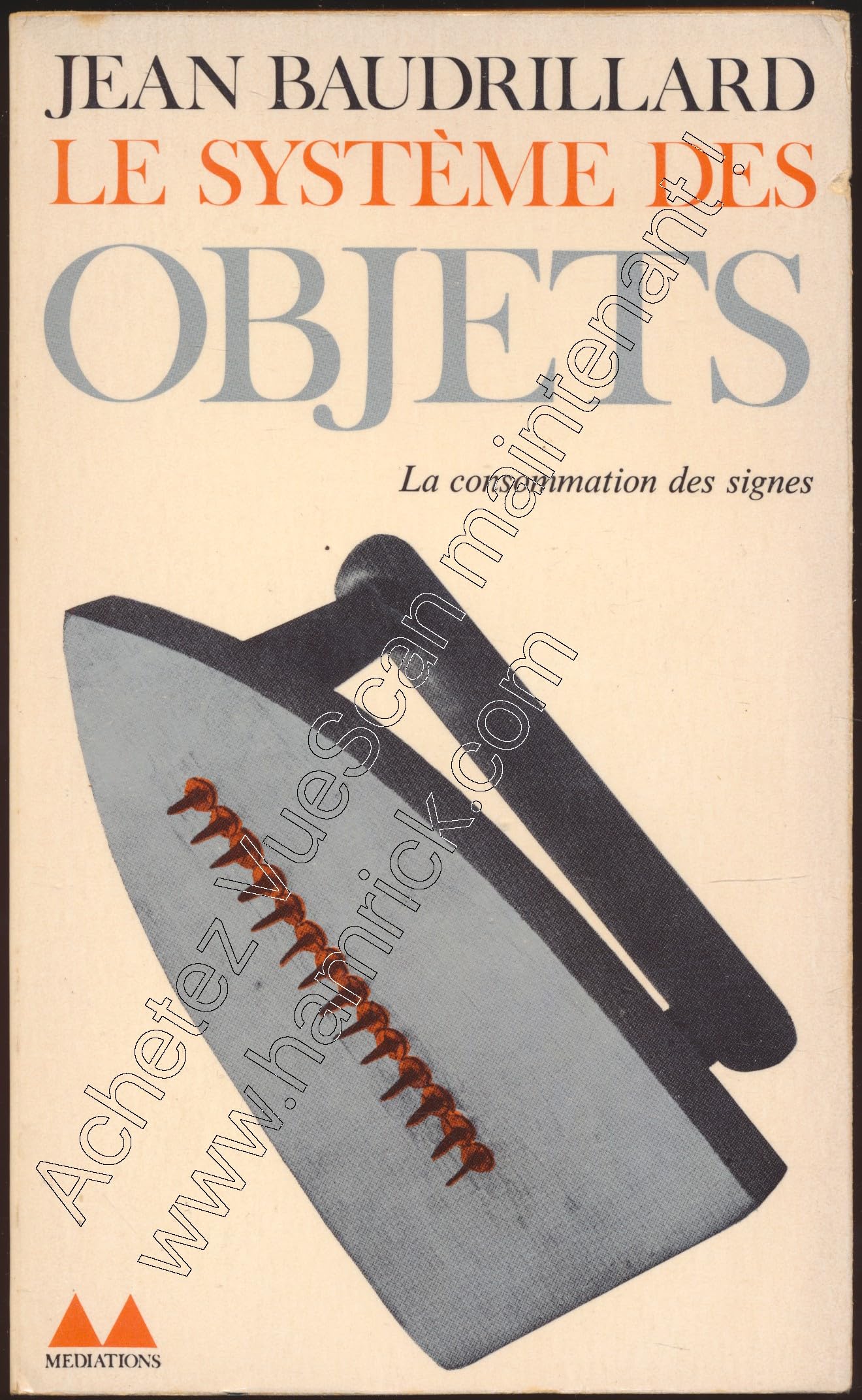 LE SYSTEME DES OBJETS.LA CONSOMMATION DES SIGNES. 