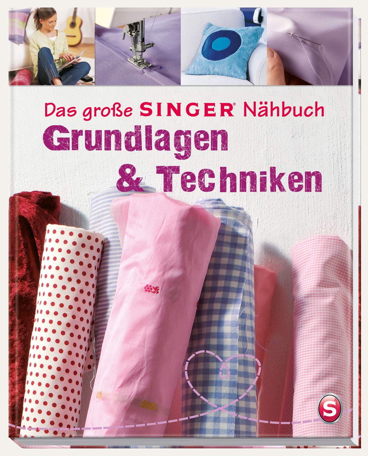 Das große SINGER Nähbuch - Grundlagen & Techniken 9783625134299