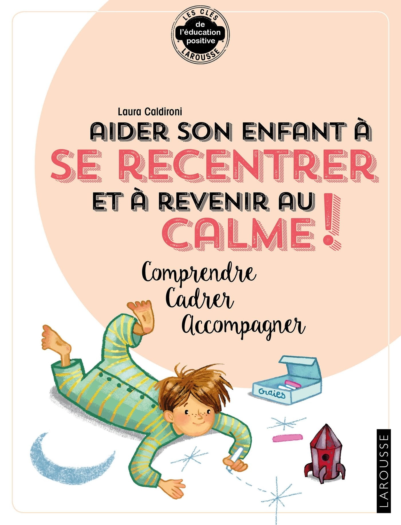 Aider son enfant à se recentrer et à revenir au calme 9782035950970