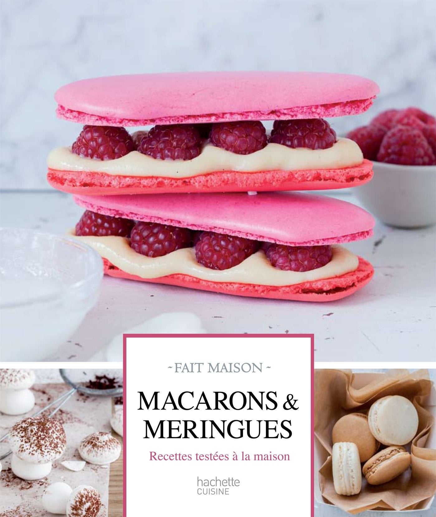 Macarons & meringues: Desserts testés à la maison 9782012316843