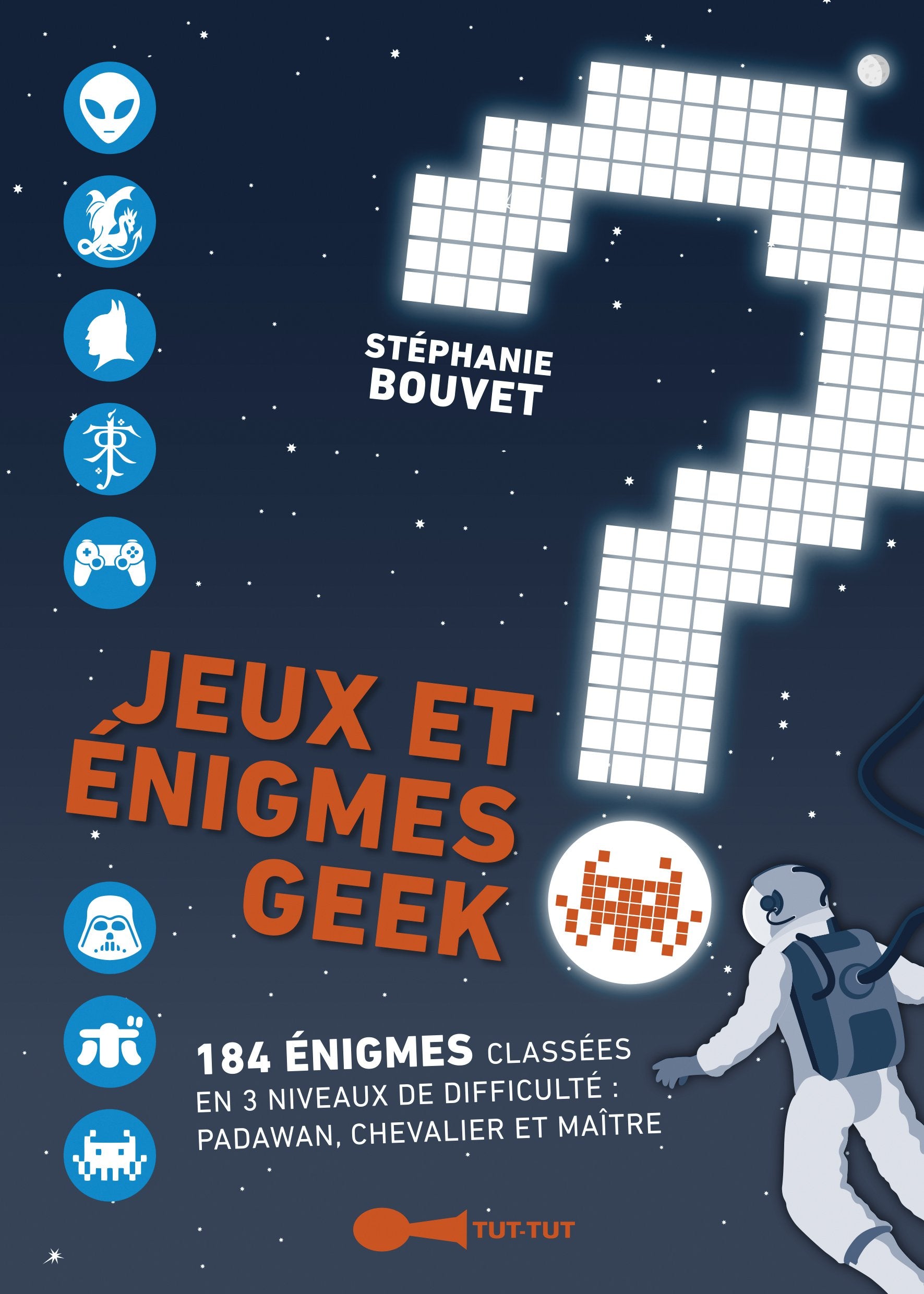 Jeux et énigmes geek: 184 énigmes classées en 3 niveaux de difficulté : padawan, chevalier... 9782367041339