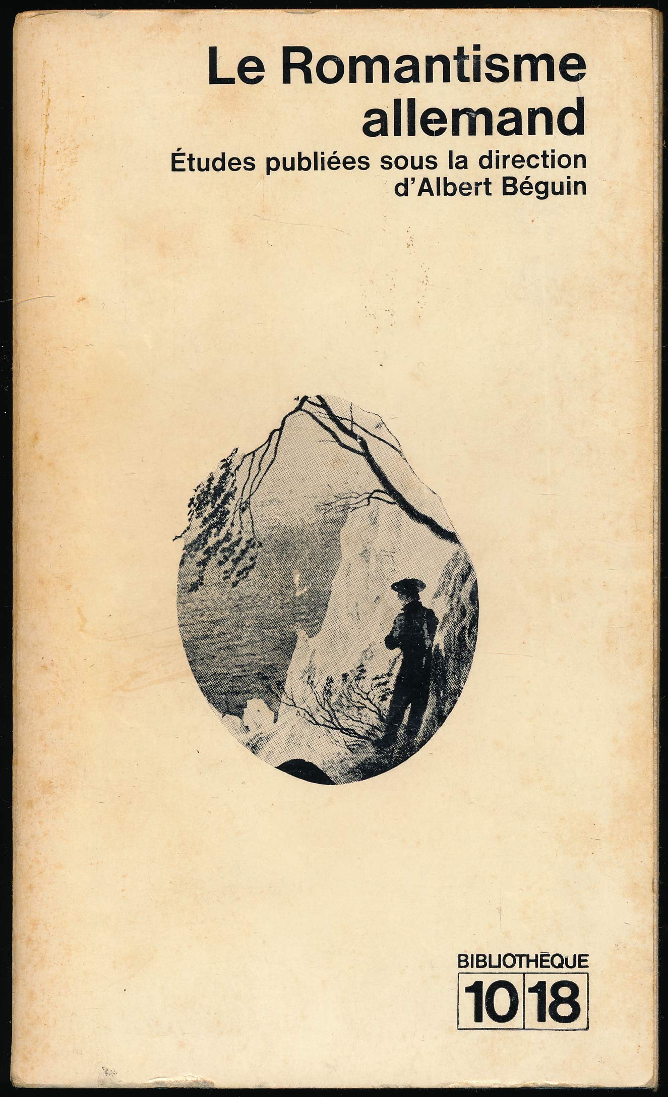 Le romantisme allemand : études (Bibliothèque 10/18) 