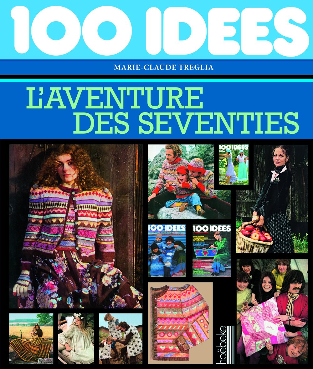 «100 idées»: L'aventure des seventies 9782842305345