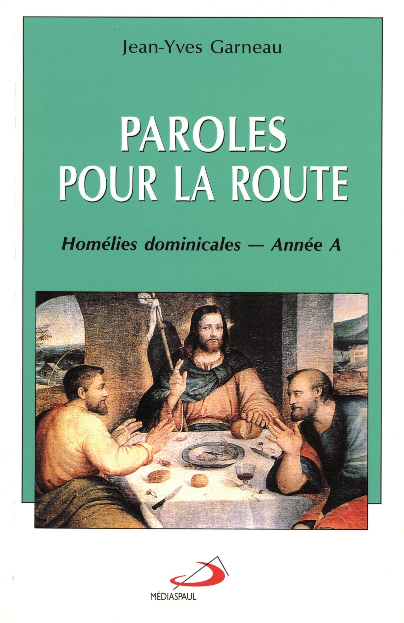 PAROLES POUR LA ROUTE - ANNEE A 9782894202975
