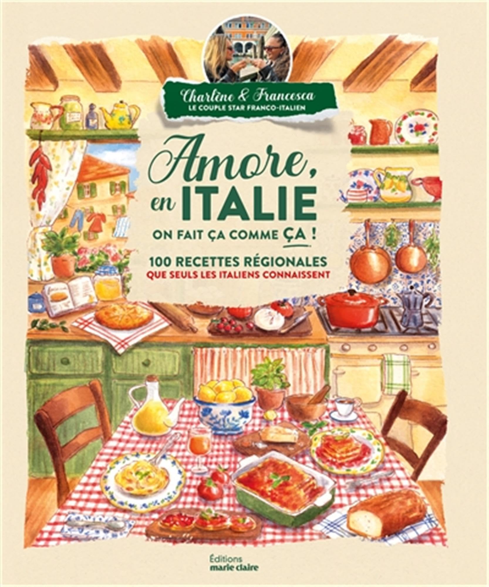 Amore, en Italie on fait ça comme ça !: 100 recettes régionales que seuls les italiens connaissent 9791032311158