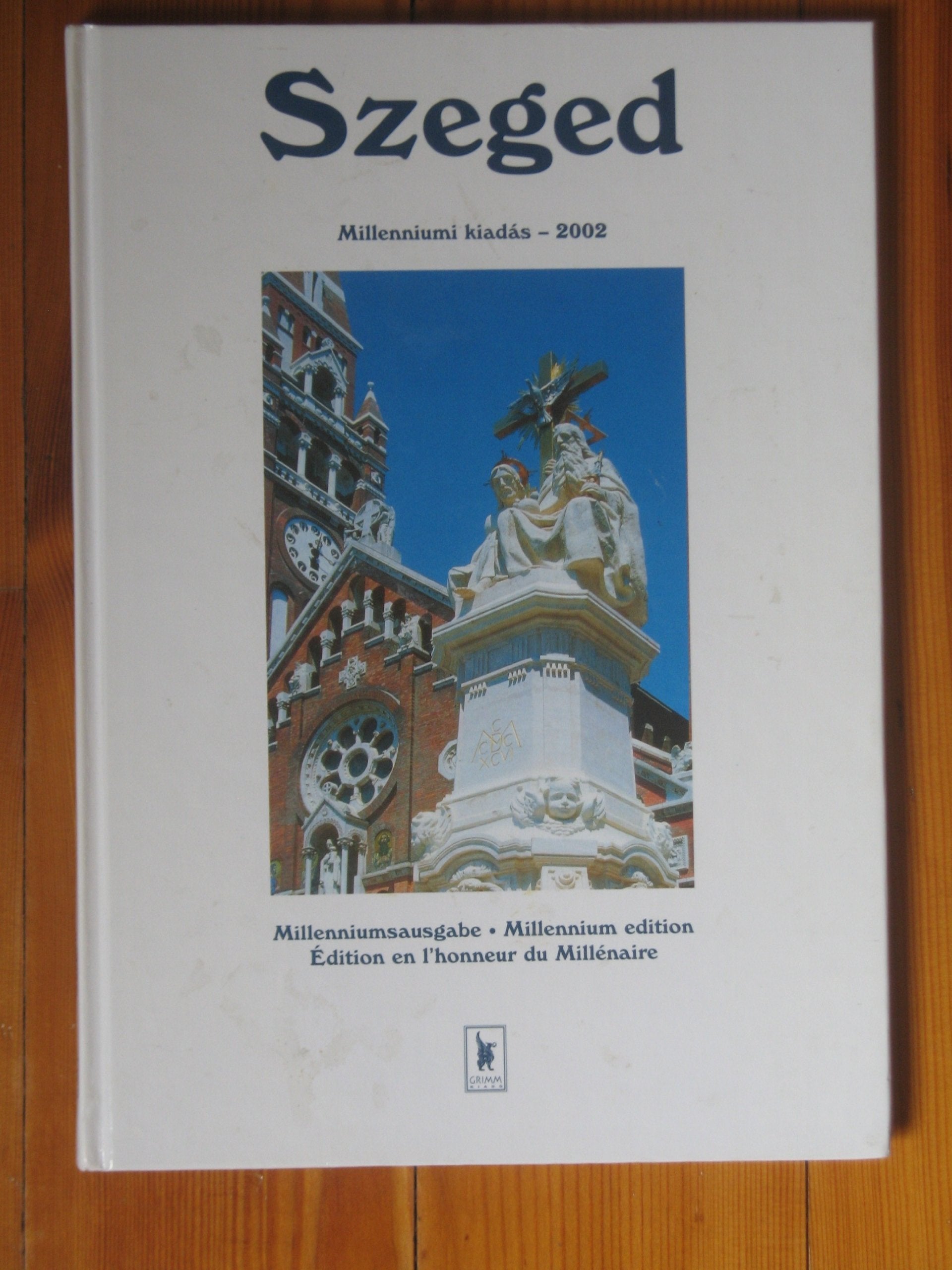 SZEGED Millenniumi kiadás - 2002 Millenniumsausgab 9789639087361