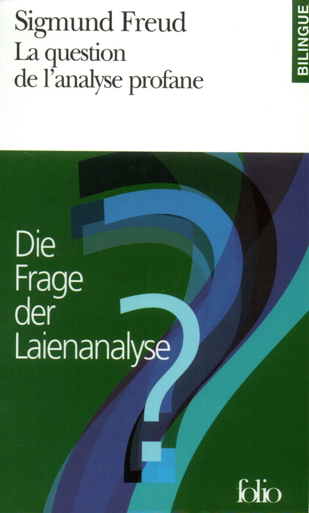 La question de l'analyse profane / Die Frage der Laienanalyse (édition bilingue) 9782070420094