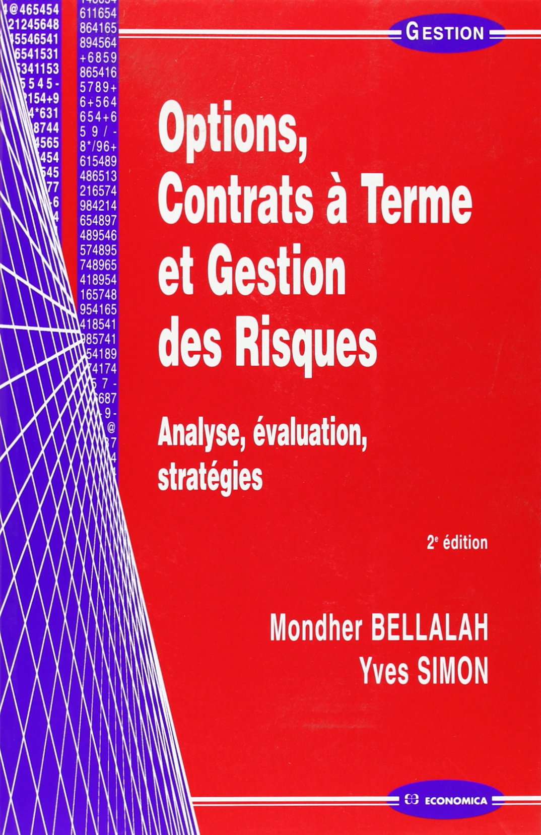Options, contrats à terme et gestion des risques : Analyse - Évaluation - Stratégies 9782717845785