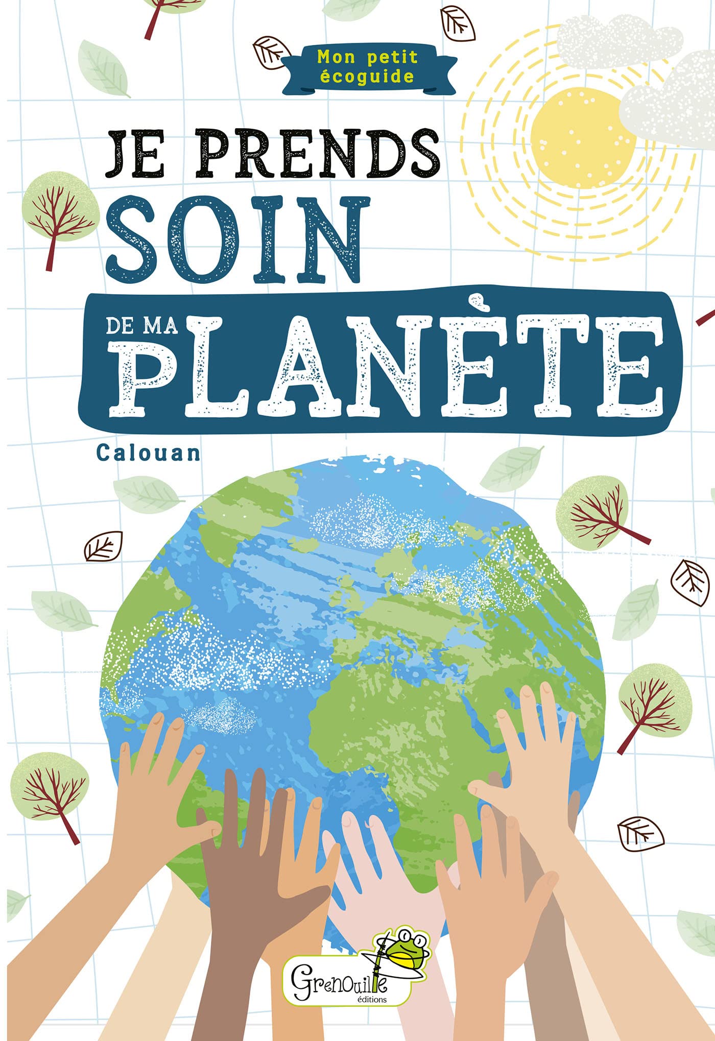 Je prends soin de ma planète : mon petit écoguide 9782366536898