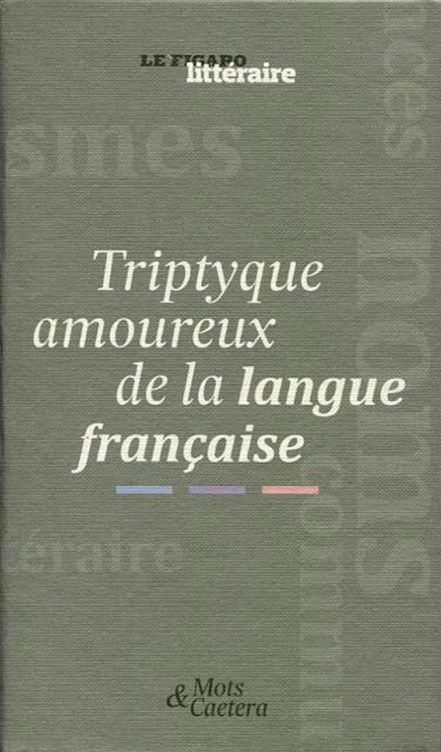 Triptyque amoureux de la langue française: Coffret en 3 volumes : Le fabuleux destin des noms propres devenus communs ; Petit traité singulier des ... ; Les nuances de la langue française 9782810508136