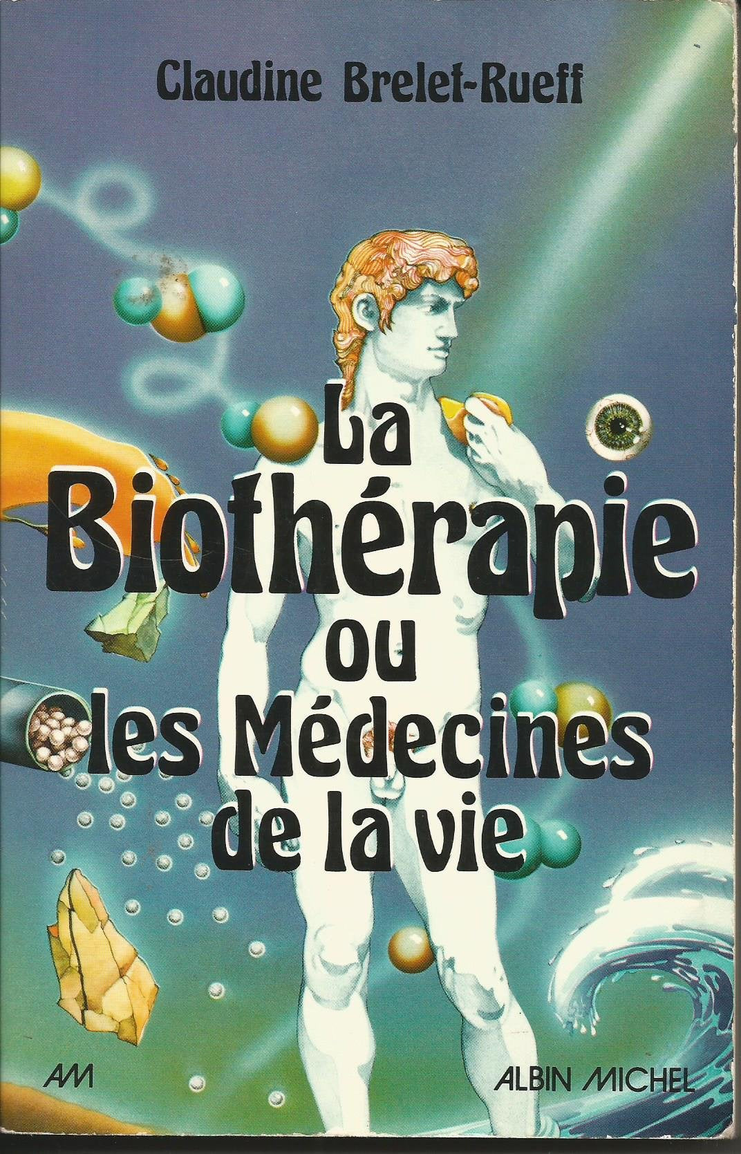 La biothérapie ou les médecines de la vie 9782226003362