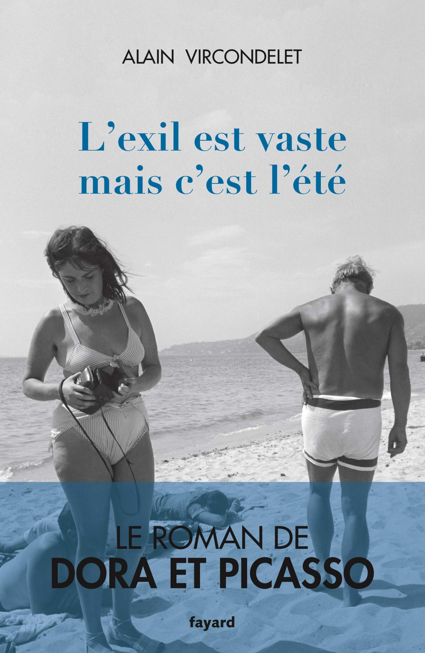 L'exil est vaste mais c'est l'été: Le roman de Dora et Picasso 9782213712154