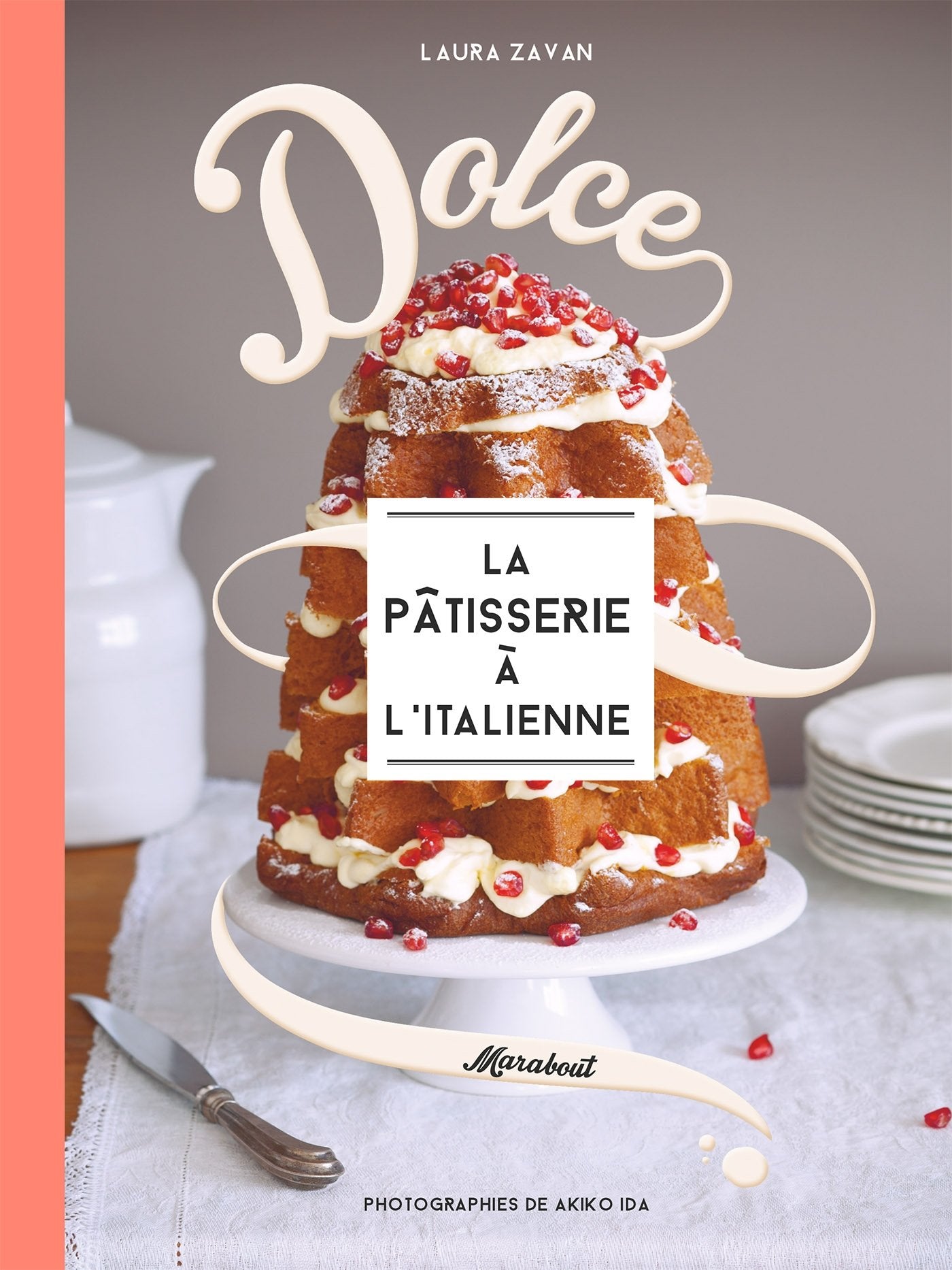 Dolce: La pâtisserie à l'italienne 9782501096546