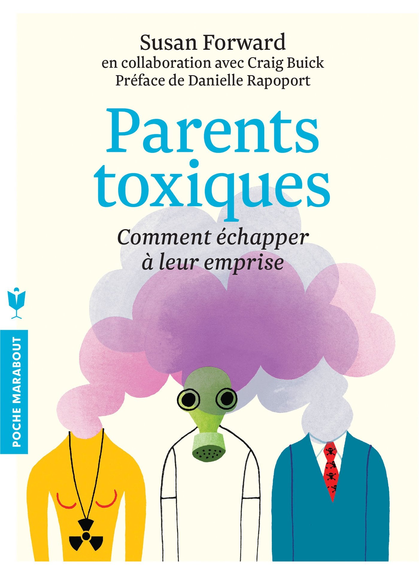 Parents toxiques: Comment échapper à leur emprise 9782501084871