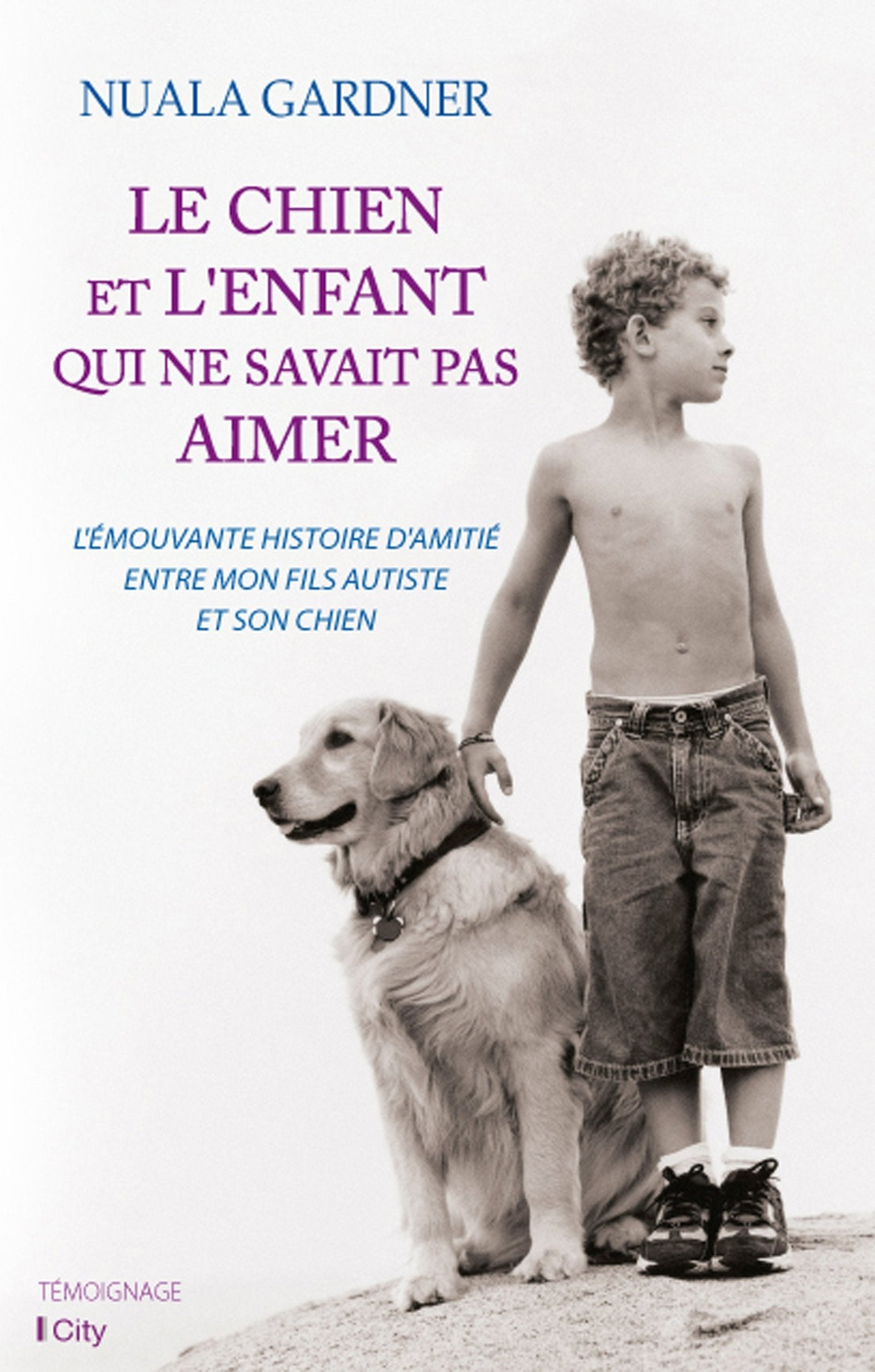 Le chien et l'enfant qui ne savait pas aimer 9782824607054