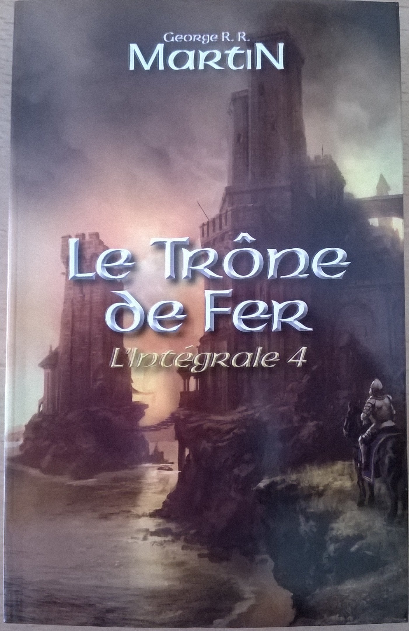 Le trône de fer, l'intégrale 4 9782298079005