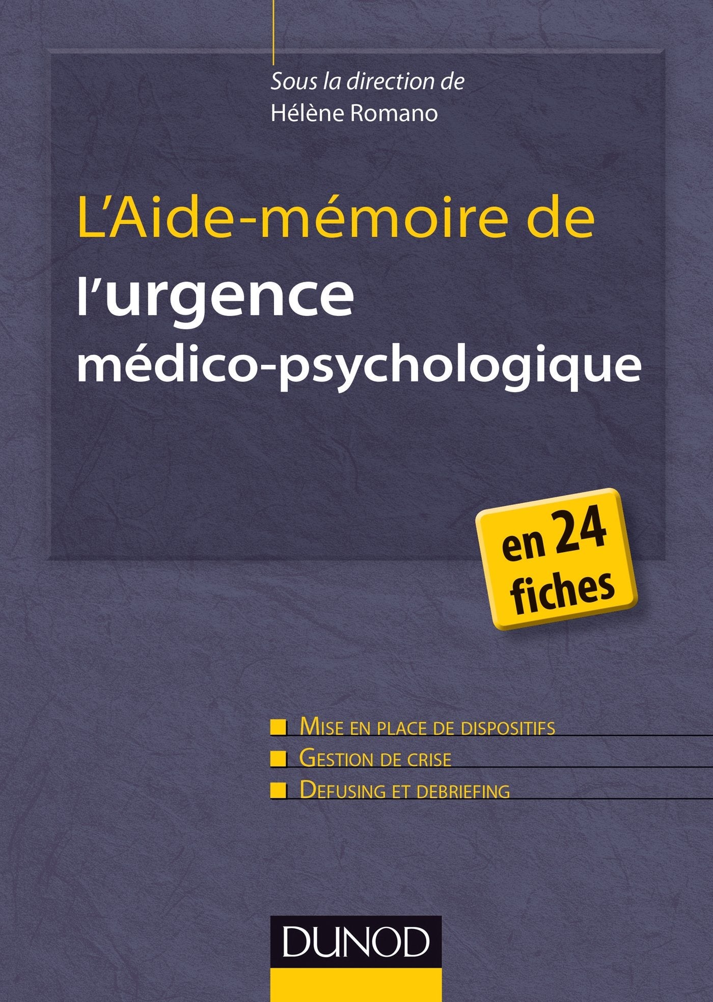 L'Aide-mémoire de l'urgence médico-psychologique - en 24 fiches: en 24 fiches 9782100585281