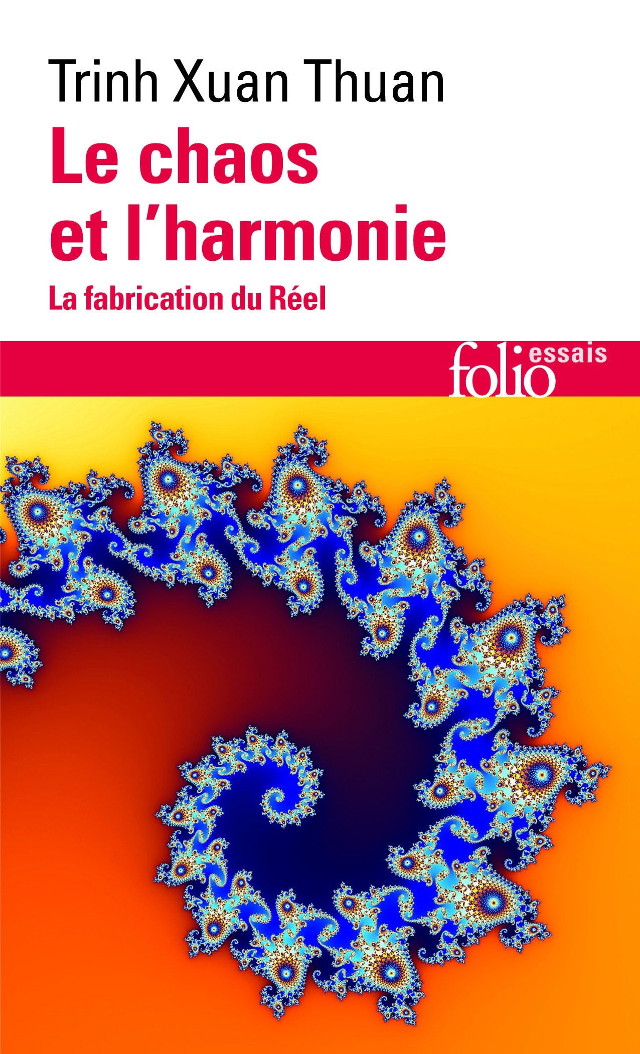 Le chaos et l'harmonie : La fabrication du Réel 9782070413706