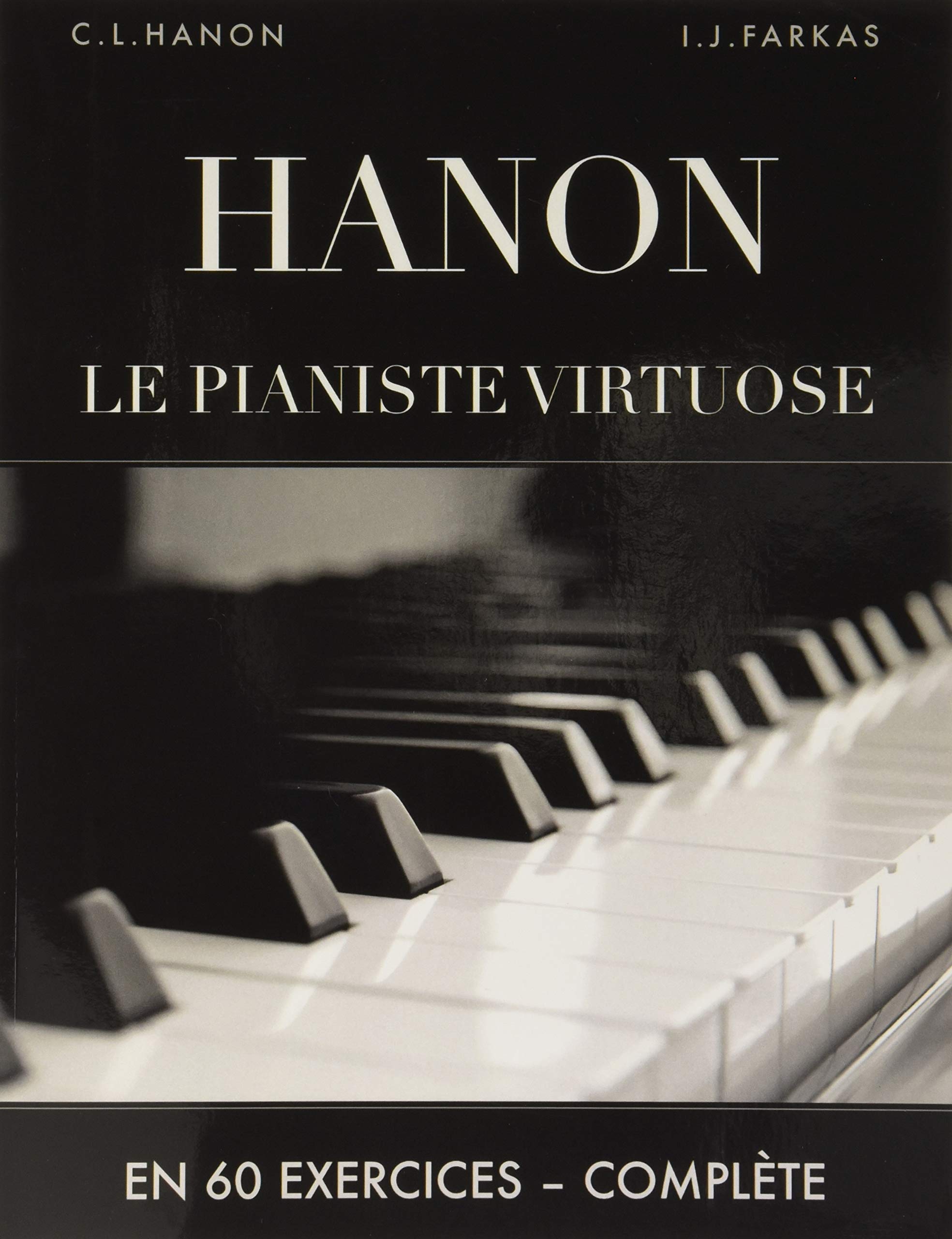 Hanon: Le pianiste virtuose en 60 exercices: Complète 9781790264384
