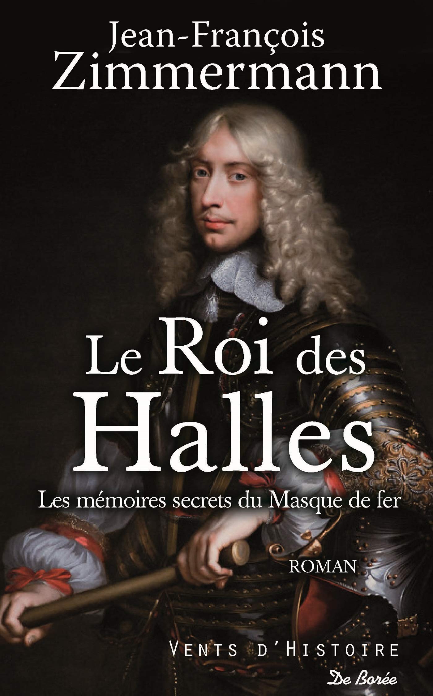 Le Roi des Halles: Les mémoires secrets du Masque de fer 9782812923395
