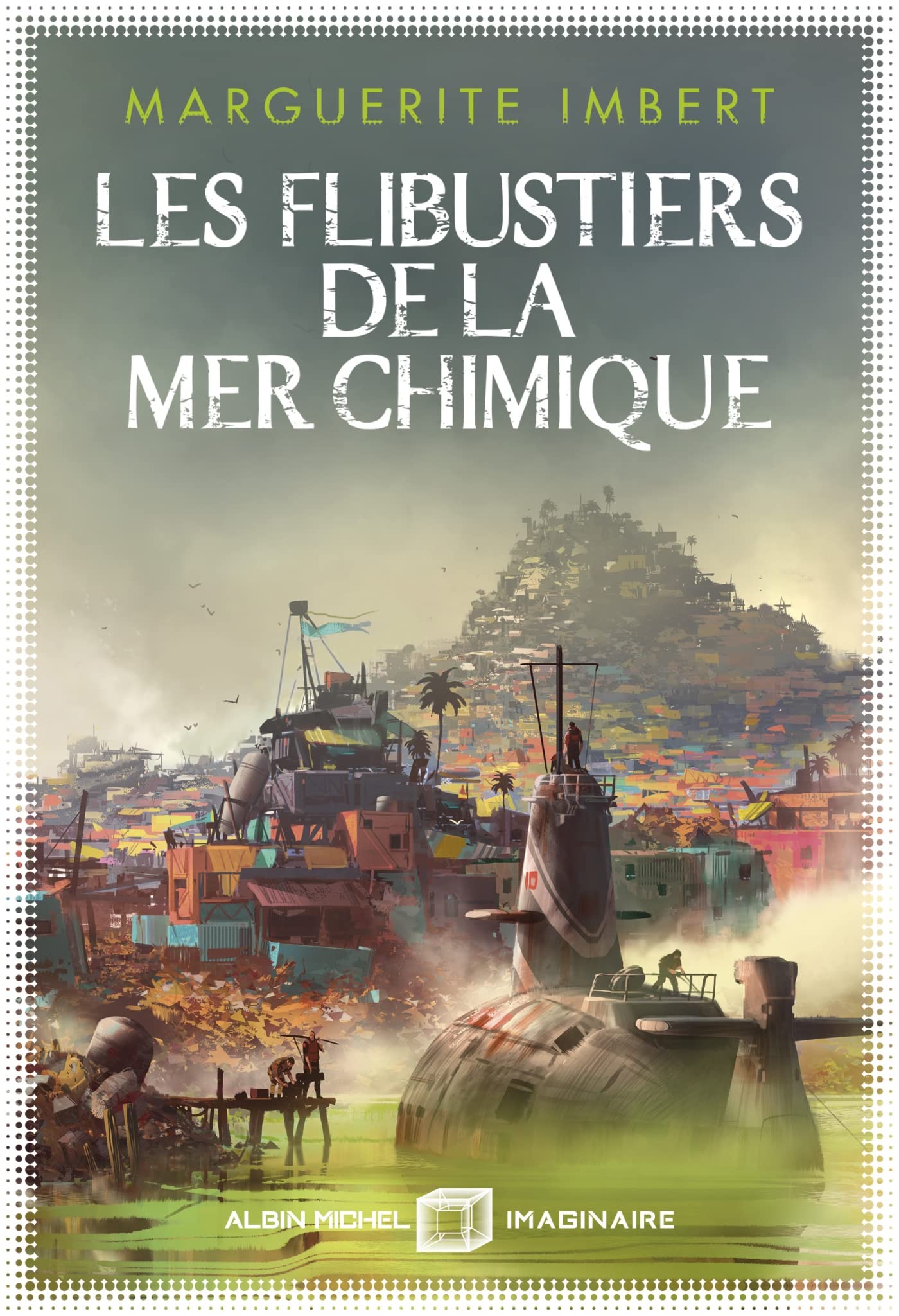 Les Flibustiers de la mer chimique - Grand prix de l'imaginaire 9782226468338