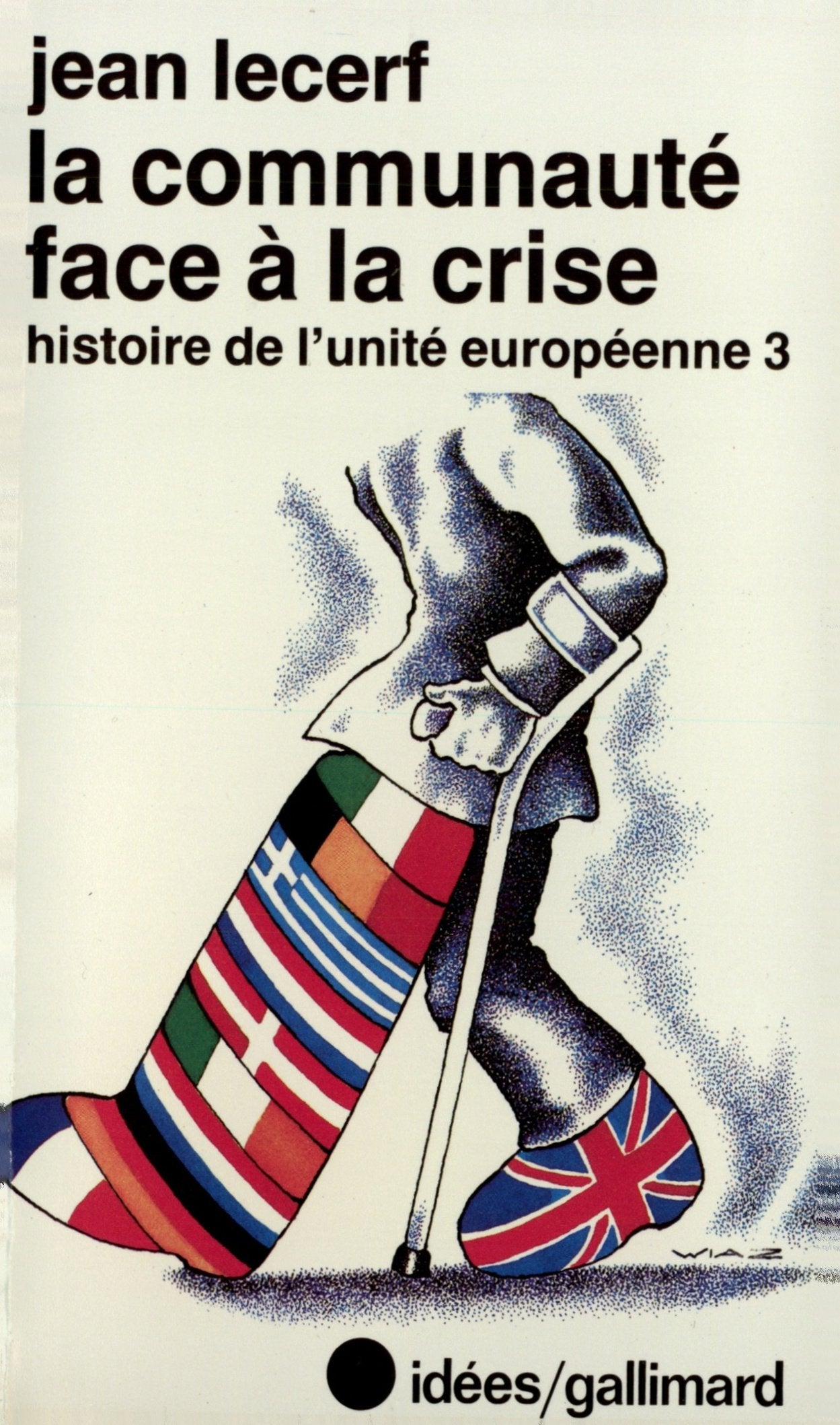 Histoire de l'unité européenne, III : La communauté face à la crise 9782070355013