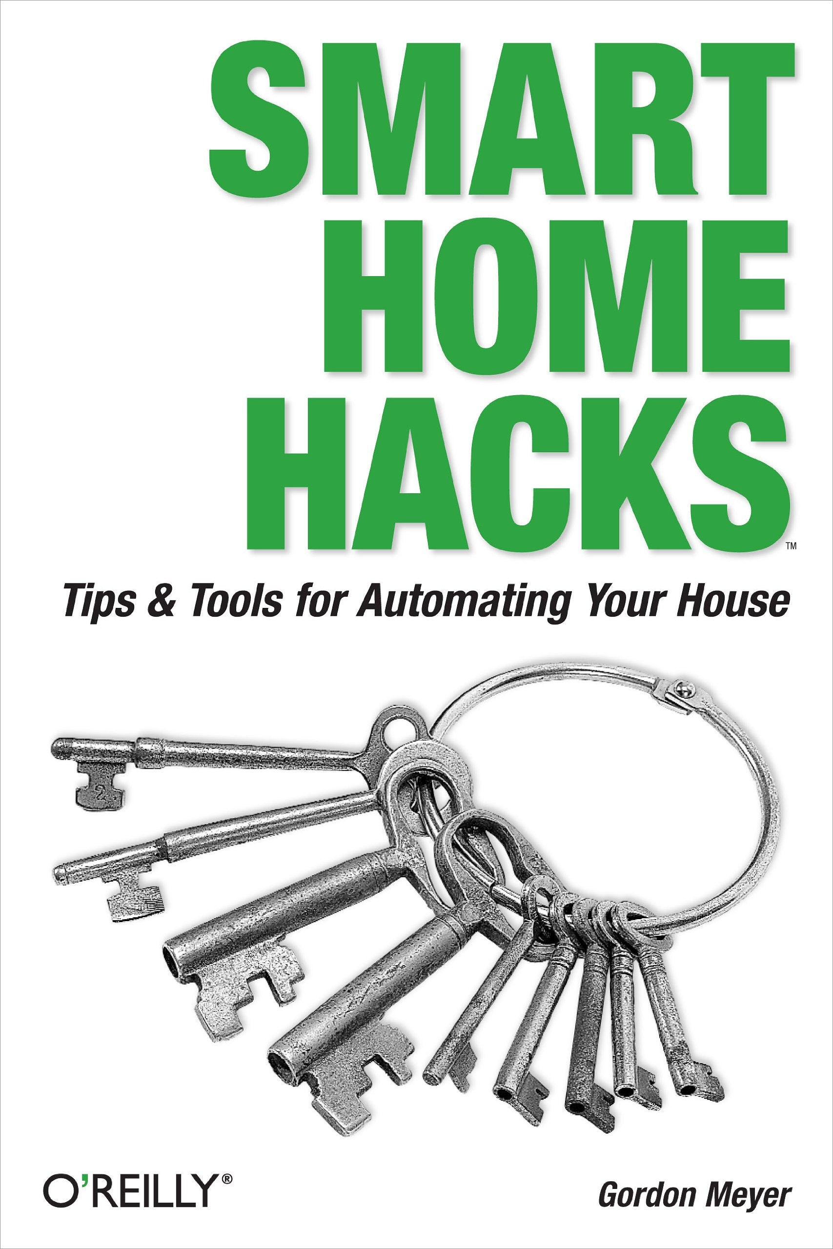 Smart Home Hacks: Tips & Tools for Automating Your House 9780596007225