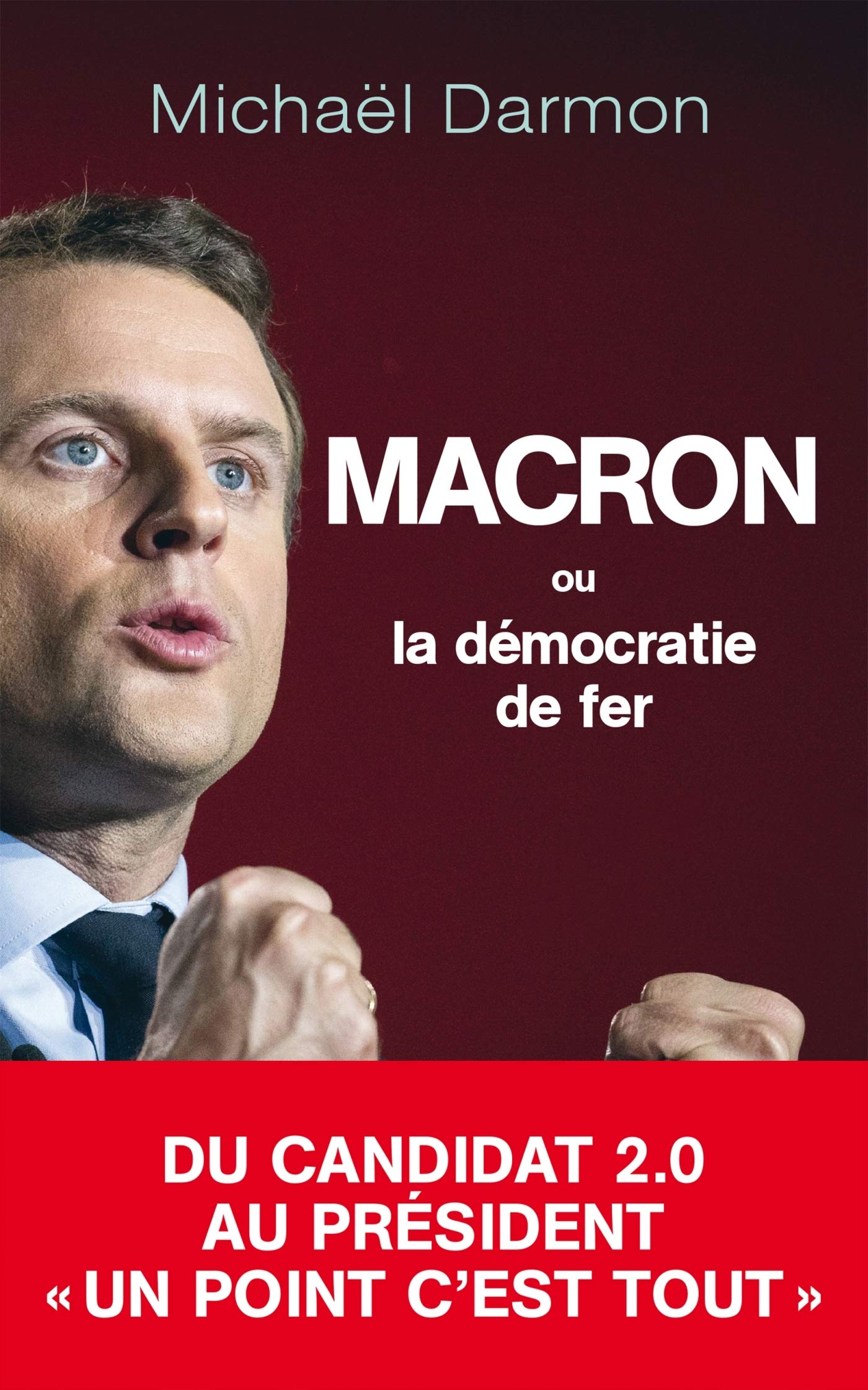 Macron ou la démocratie de fer 9782809824124