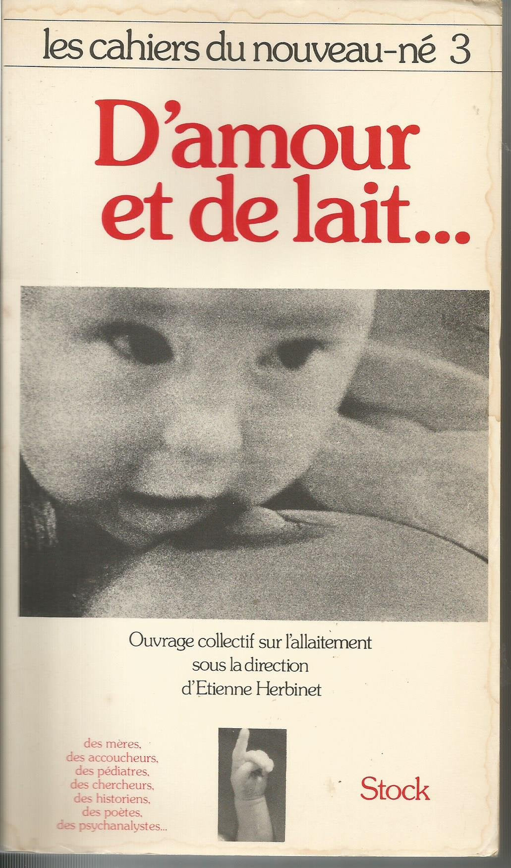 Les Cahiers Du Nouveau-Ne Tome 3 : D'Amour Et De Lait 9782234012035