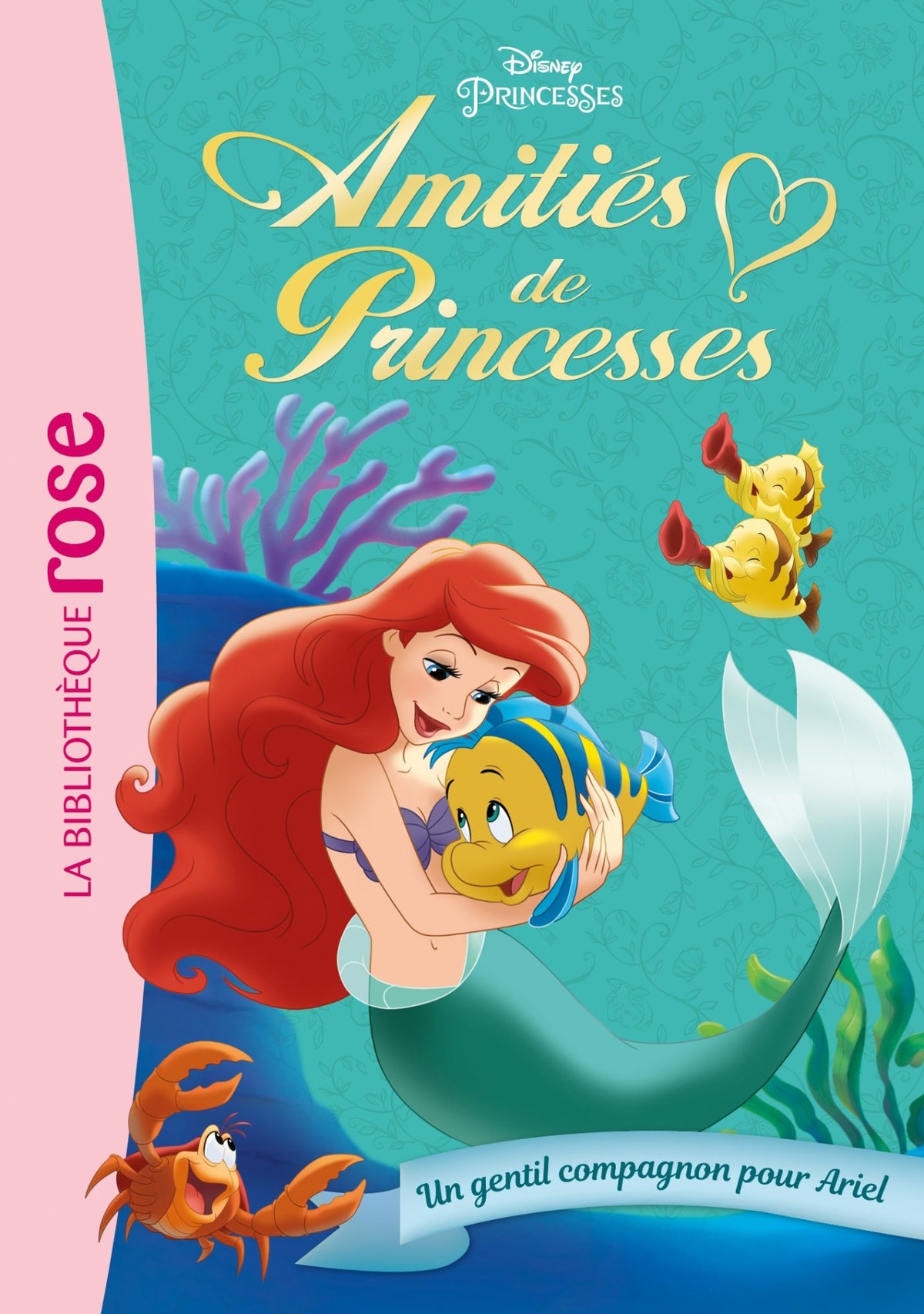Amitiés de Princesses 03 - Un gentil compagnon pour Ariel 9782017034872