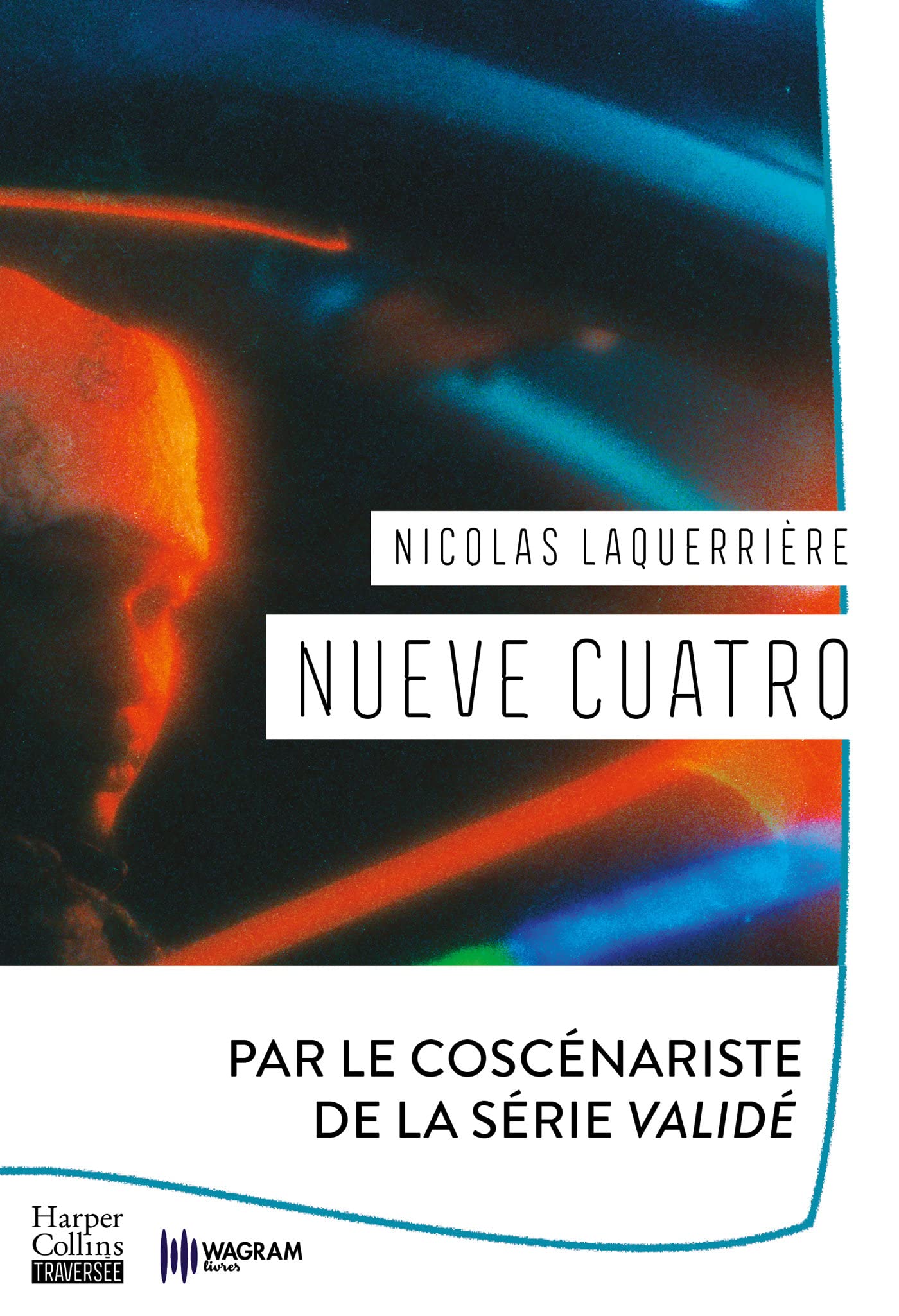Nueve Cuatro: « Un roman brûlant. » Mathias Enard , France Culture 9791033911654