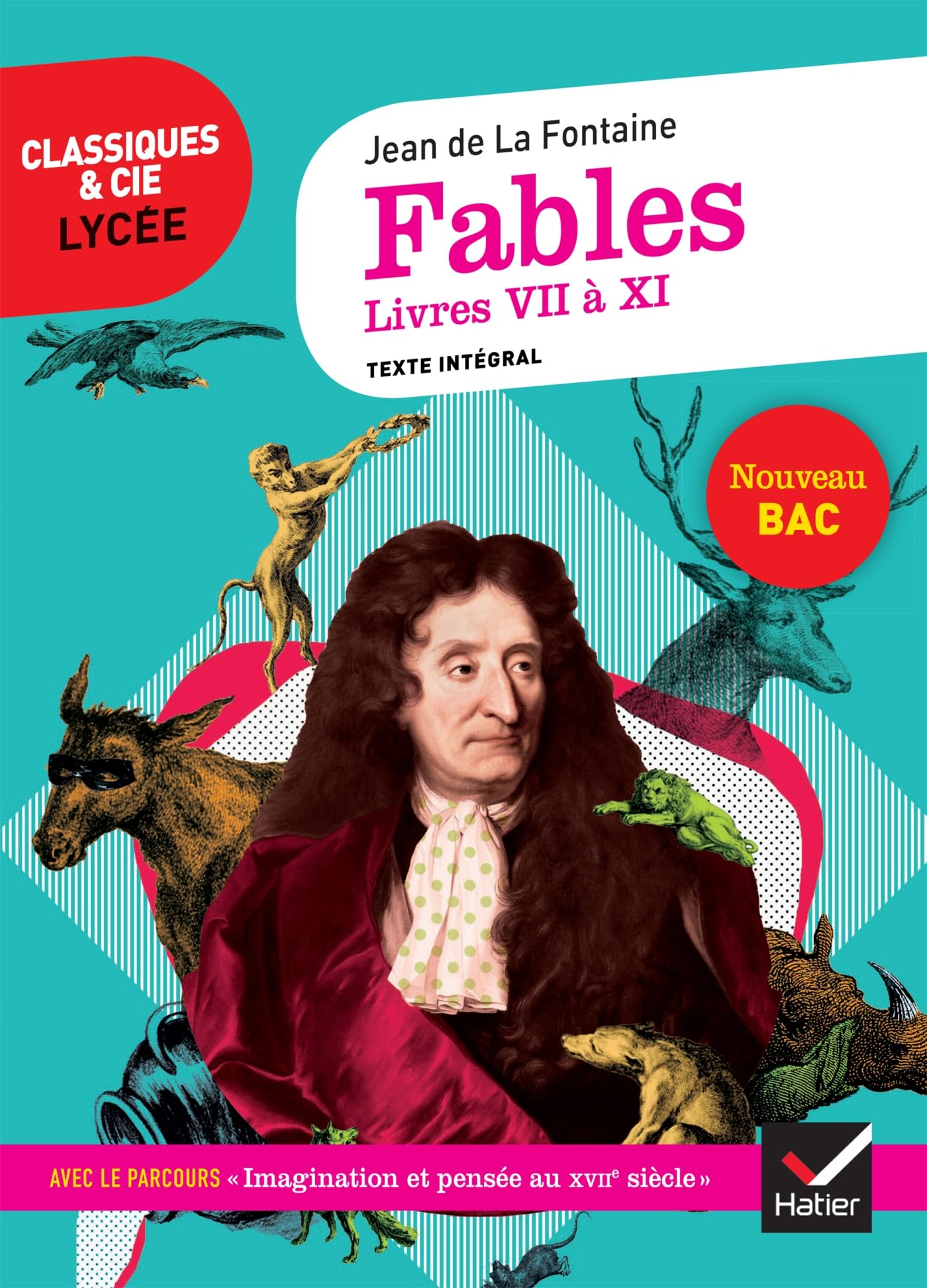 Fables de La Fontaine, Livres VII à XI: suivi du parcours « Imagination et pensée au XVIIe siècle » 9782401056831