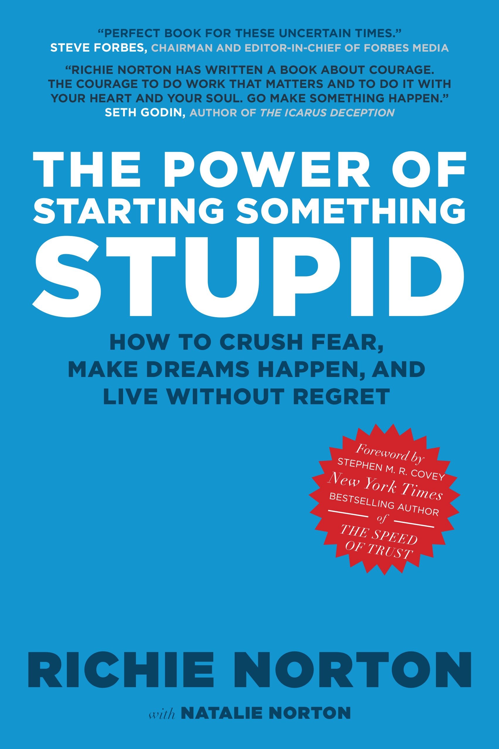 The Power of Starting Something Stupid: How to Crush Fear, Make Dreams Happen, and Live without Regret 9781609070090