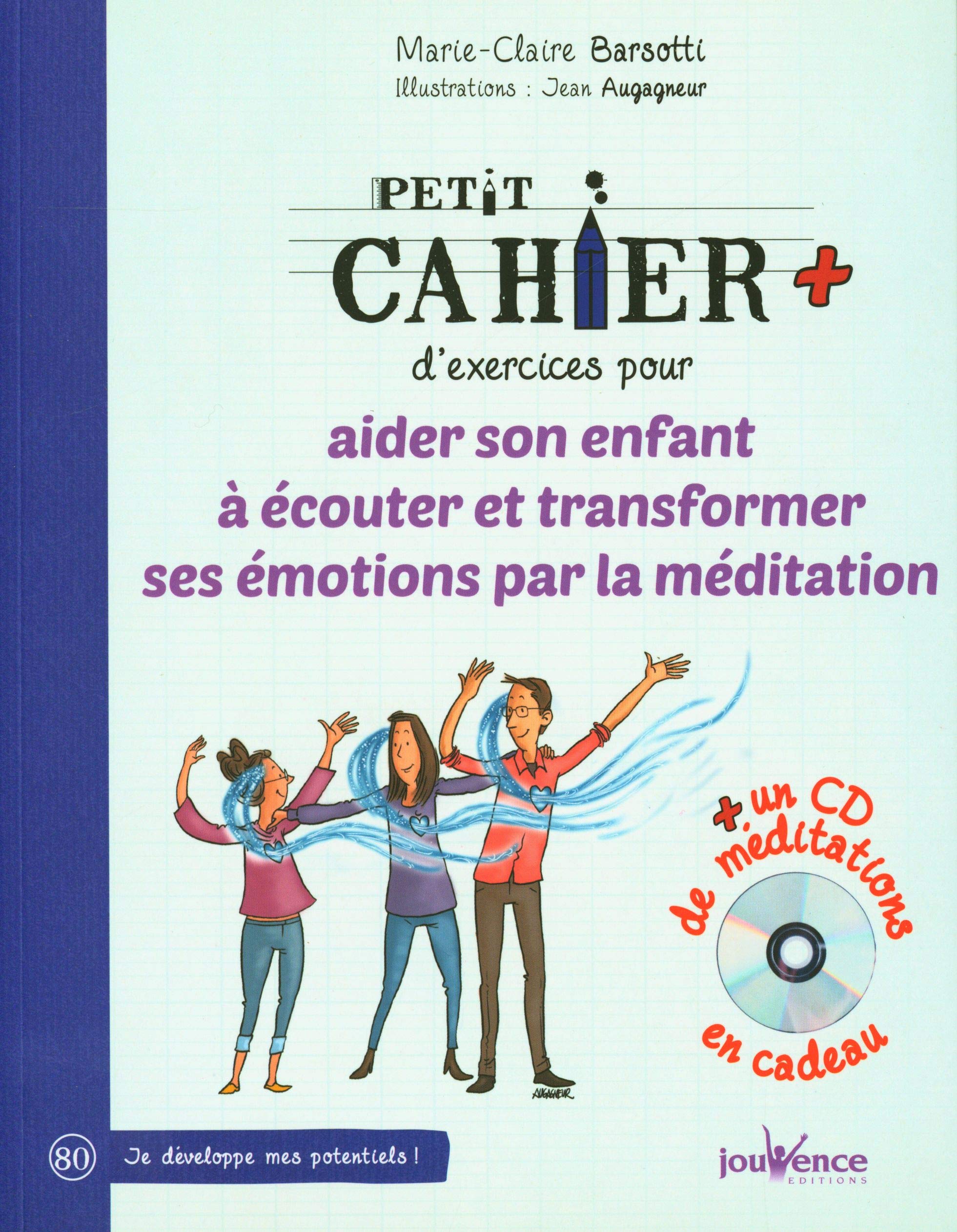 Petit cahier d'exercices pour aider son enfant à écouter et transformer ses émotions : Dr Leonard Laskow et l'énergie du coeur (1CD audio MP3) - Cahier de vacances 9782889118571