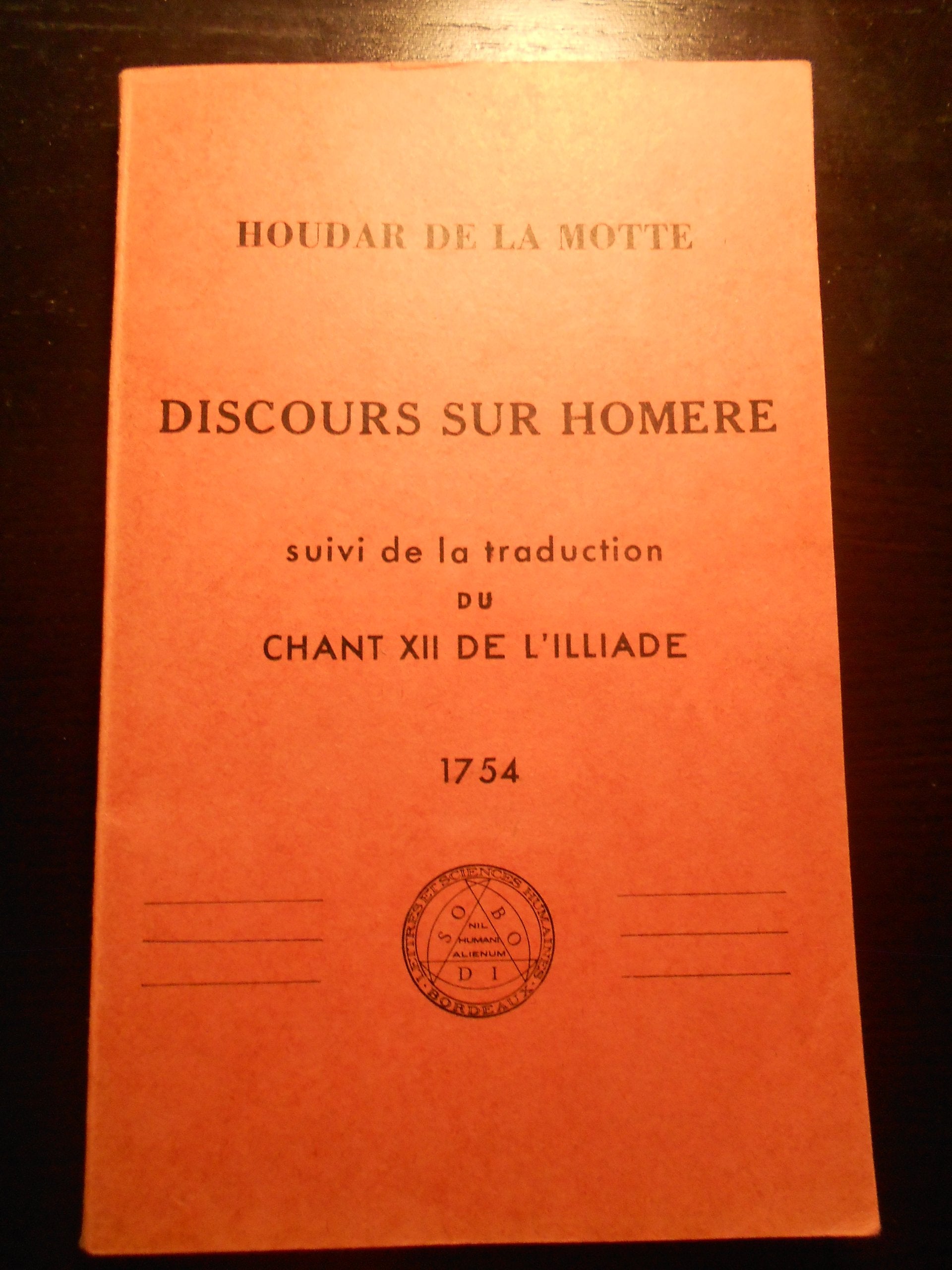 HOUDAR DE LA MOTTE DISCOURS SUR HOMERE suivi de la traduction du chant XII de l'ILLIADE 1754 