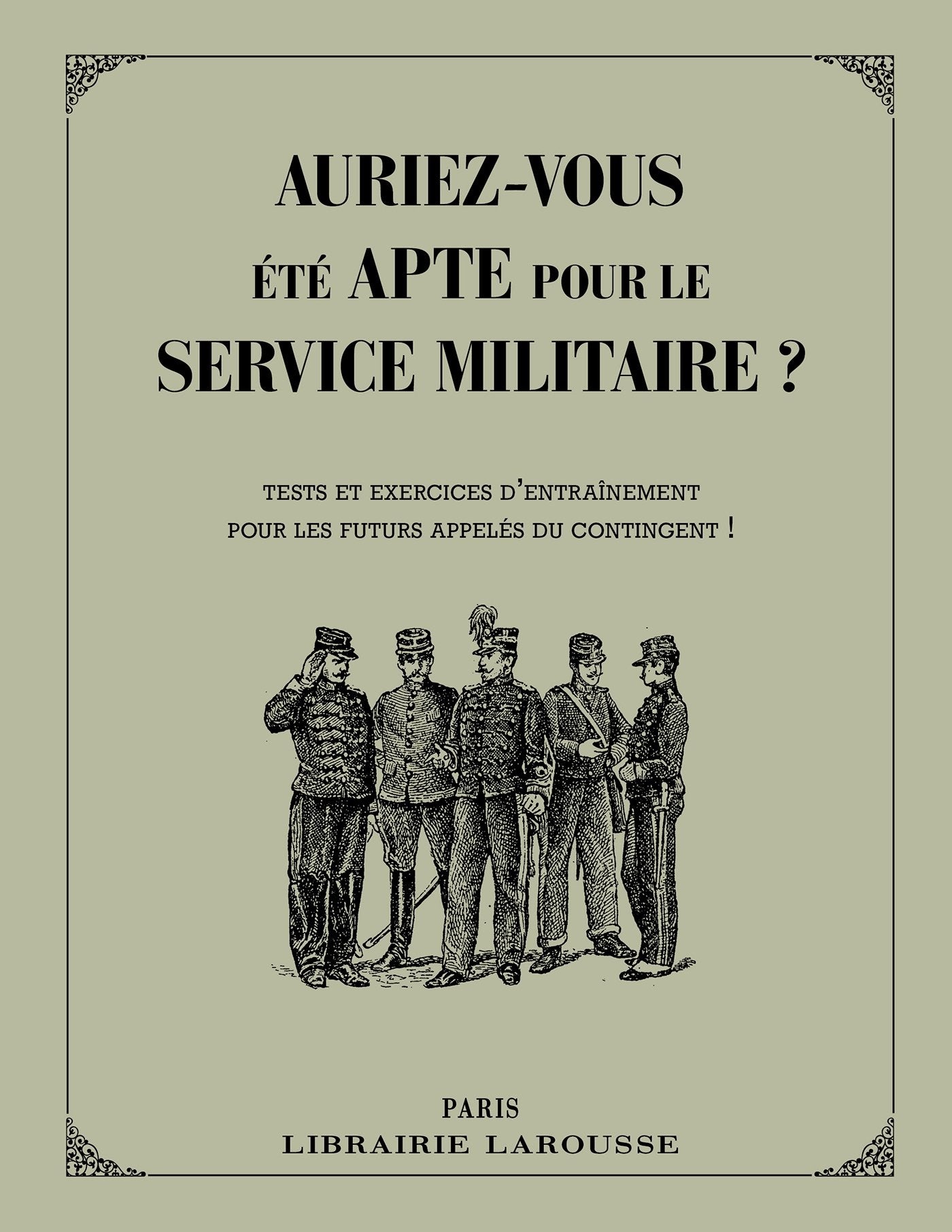 Auriez-vous été apte pour le service militaire ? 9782035917423