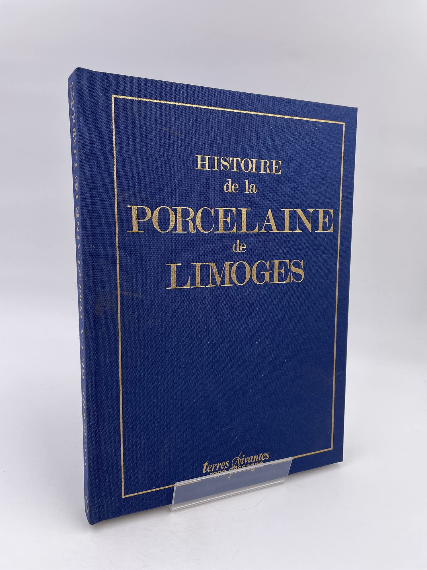 Histoire de la porcelaine de Limoges 9782855210698