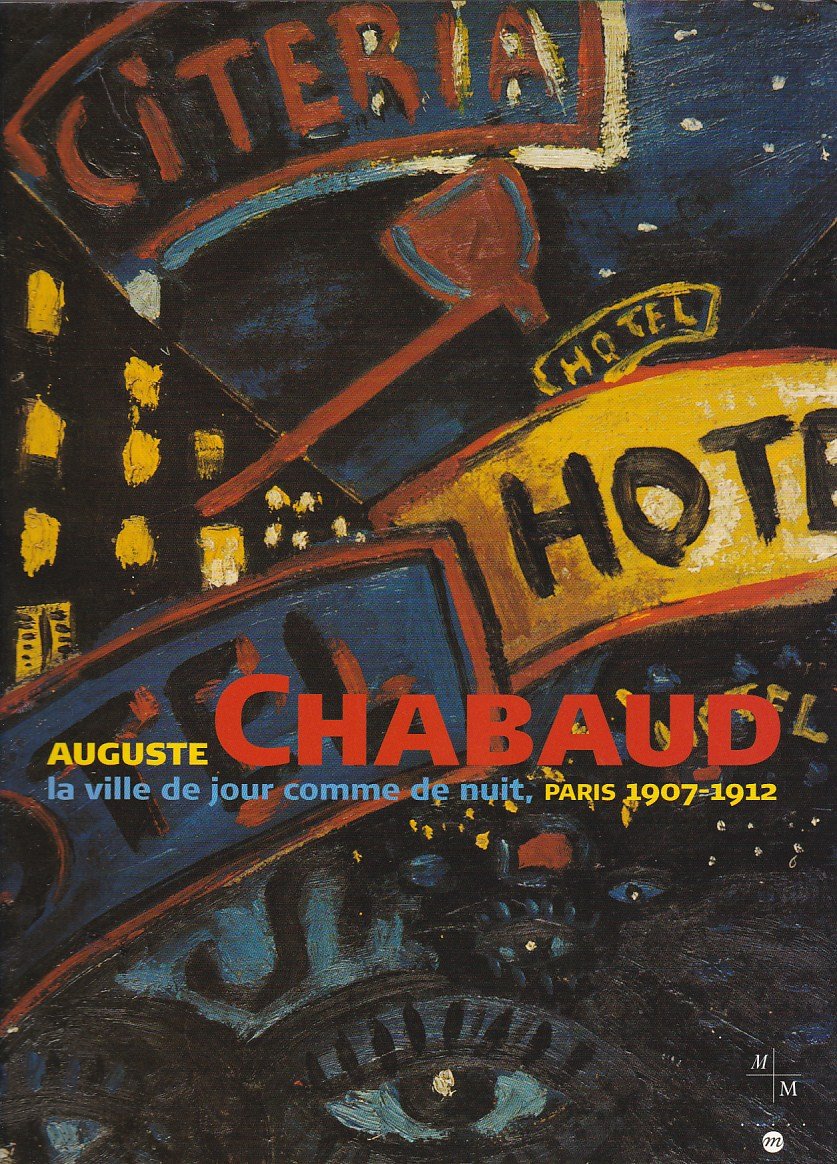Auguste Chabaud : La ville de jour comme de nuit, Paris 1907-1912 9782711847211