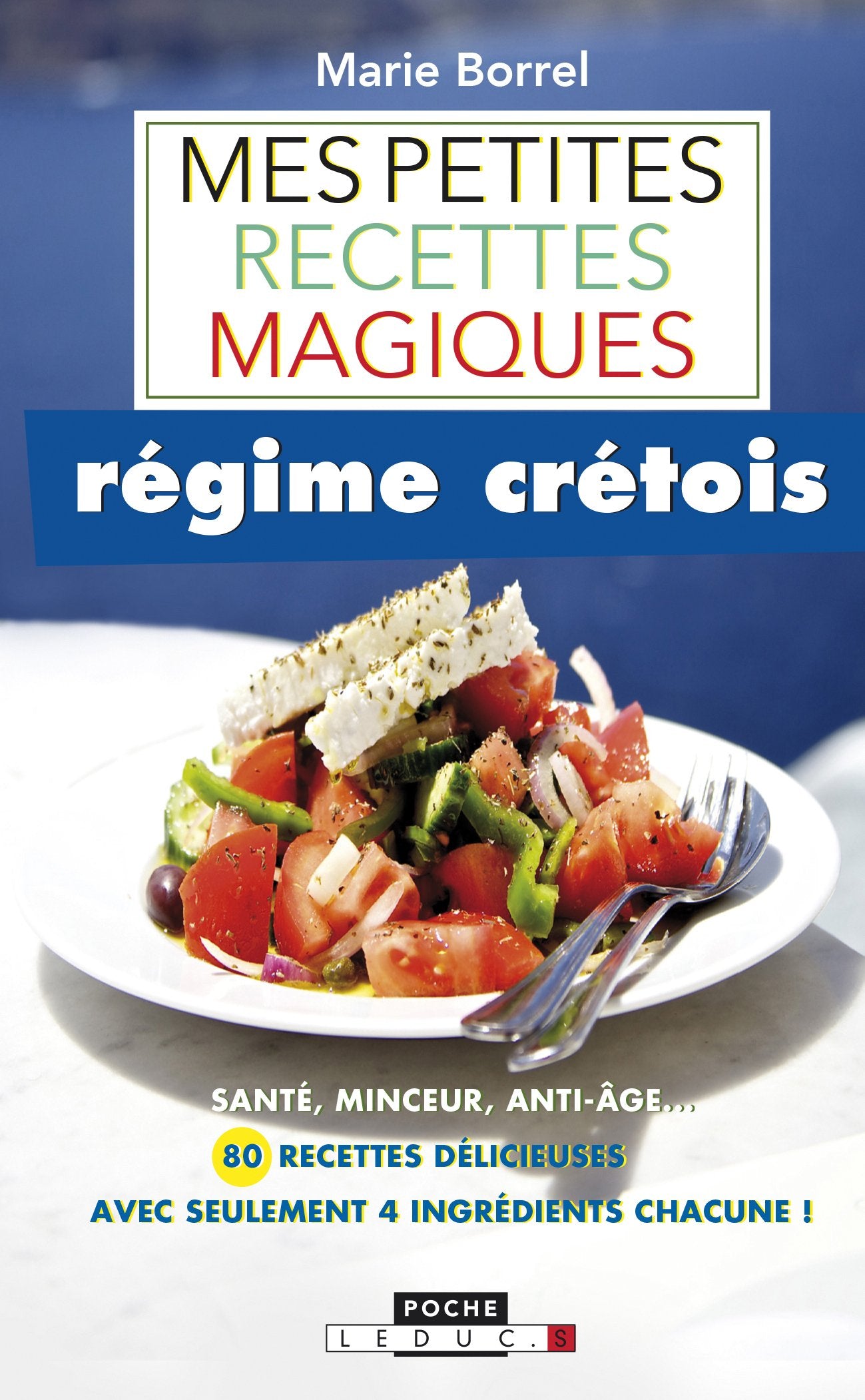 Régime crétois: Mes petites recettes magiques 9782848996981