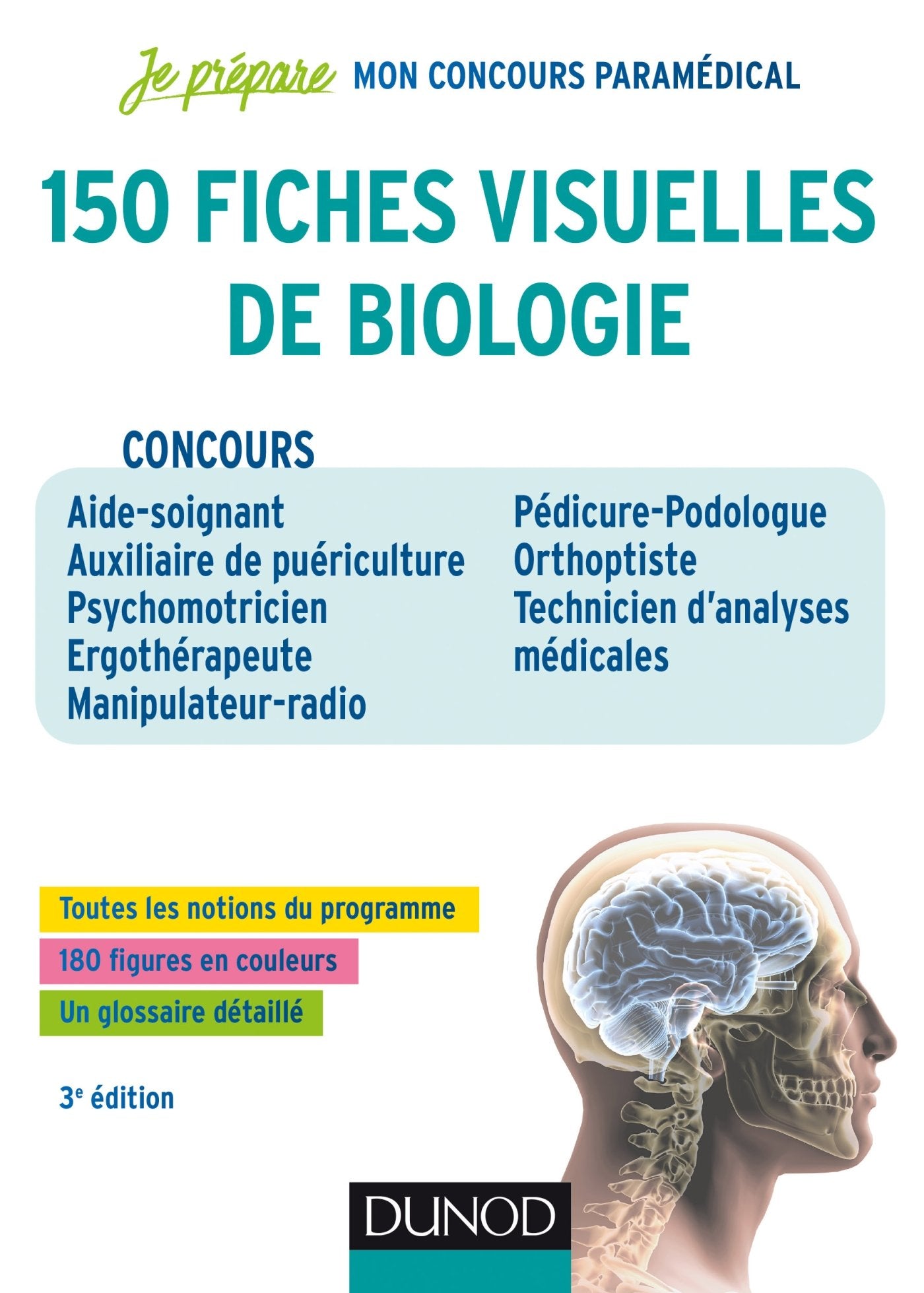 150 fiches visuelles de biologie - 3e éd. - Concours AS-AP, Psychomotricien, Ergothérapeute, Manipul: Concours AS-AP, Psychomotricien, Ergothérapeute, ... Radio, Pedicure-Podologue, Orthoptiste 9782100776047