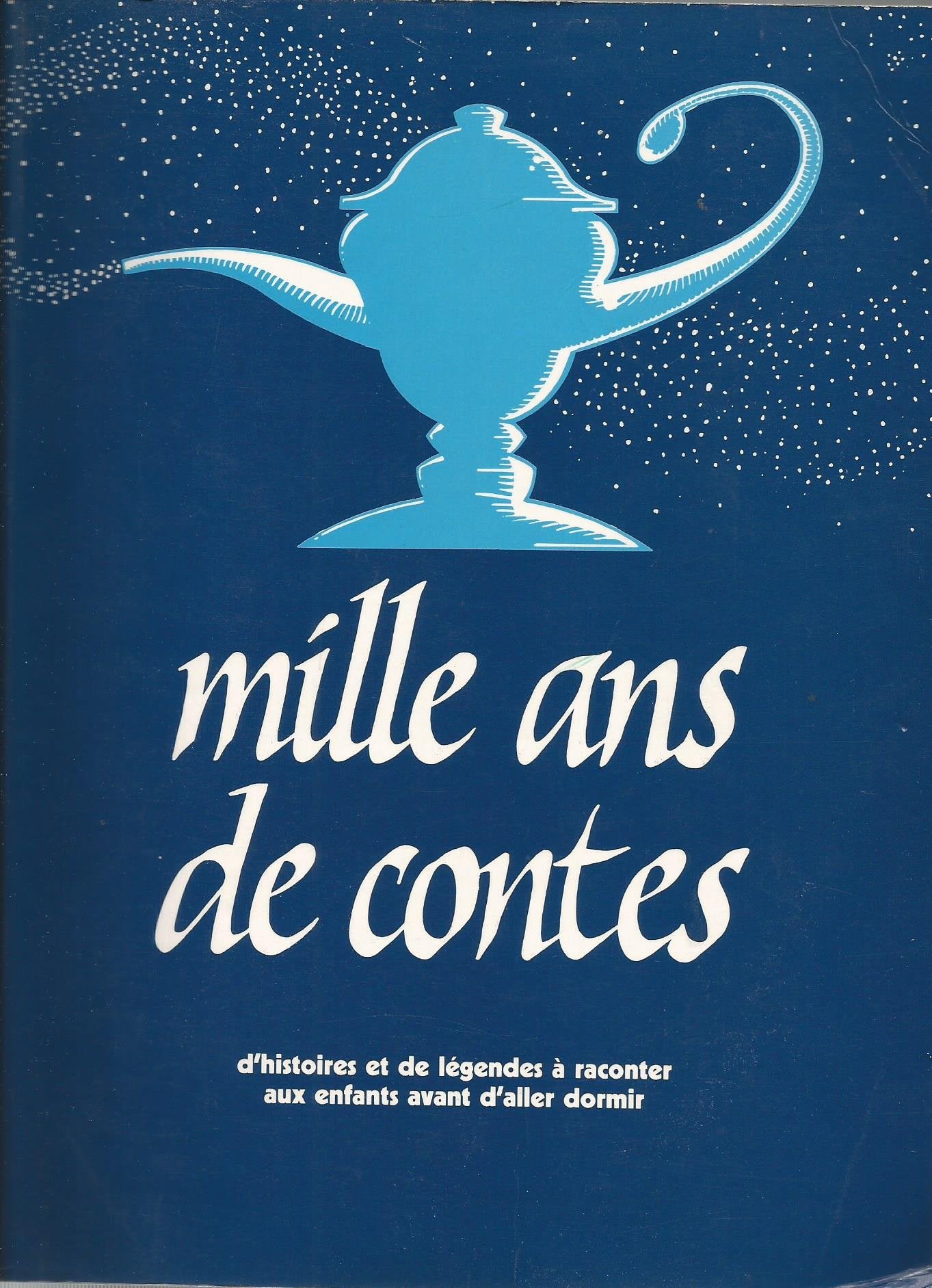Mille ans de contes, Histoires et légendes à raconter aux enfants avant d'aller dormir 9782724255386