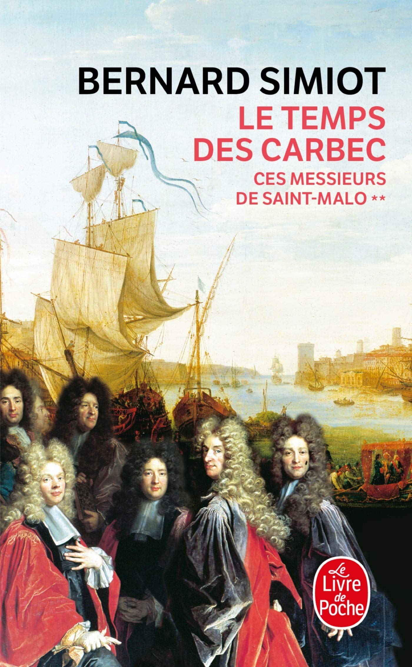 Le Temps des Carbec (Ces messieurs de Saint-Malo, Tome 2) 9782253046059
