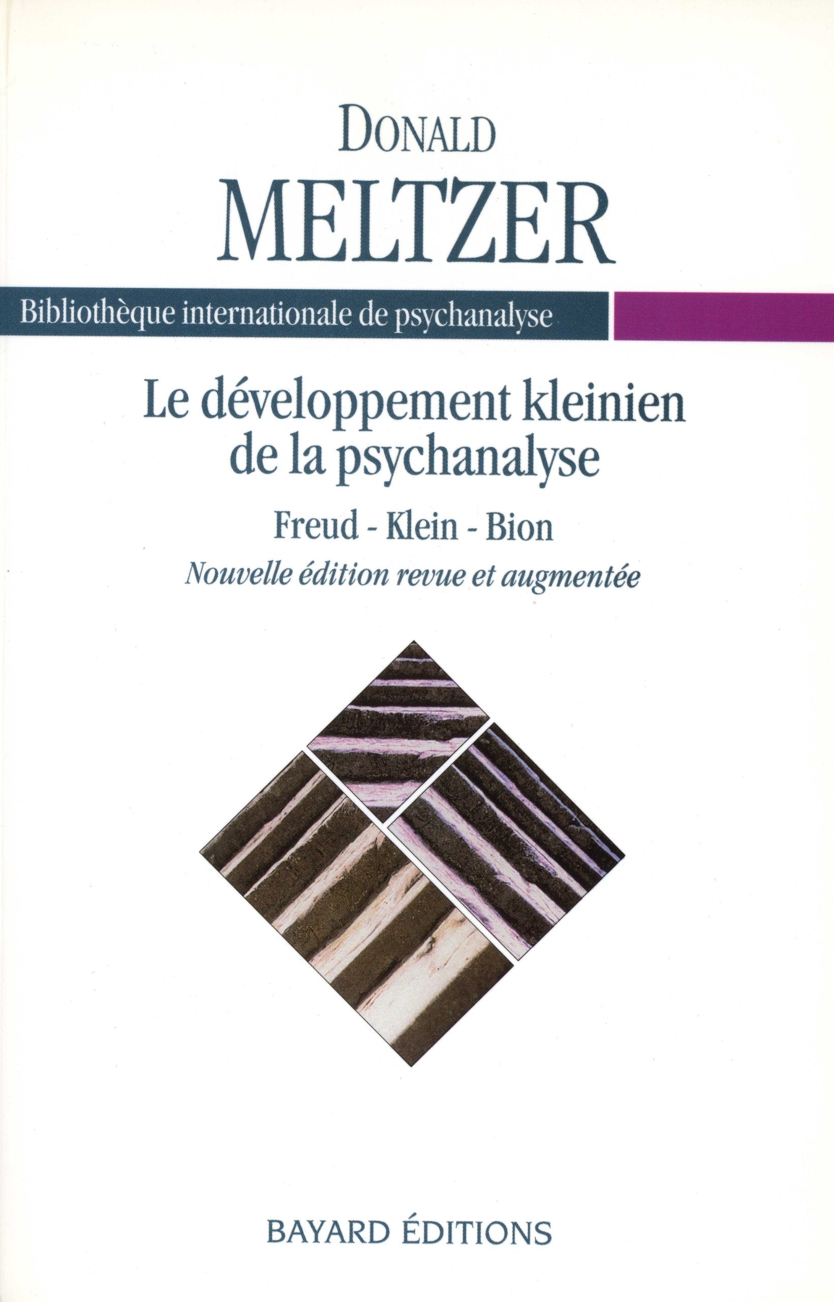 Le Developpement Kleinien De La Psychanalyse. Freud, Klein, Bion 9782227233010