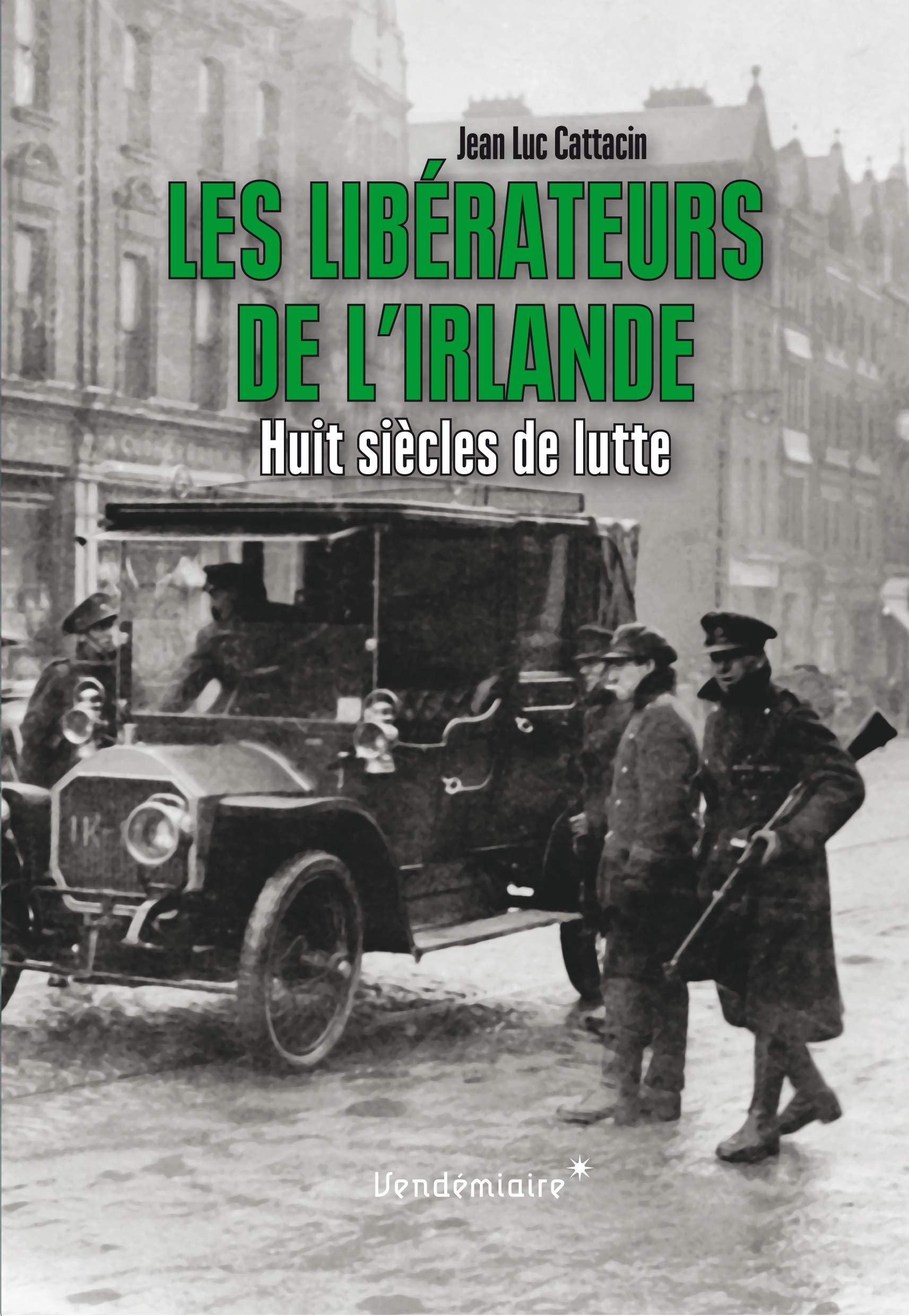 Les Liberateurs De L'Irlande - Huit Siecles De Lutte 9782363581983
