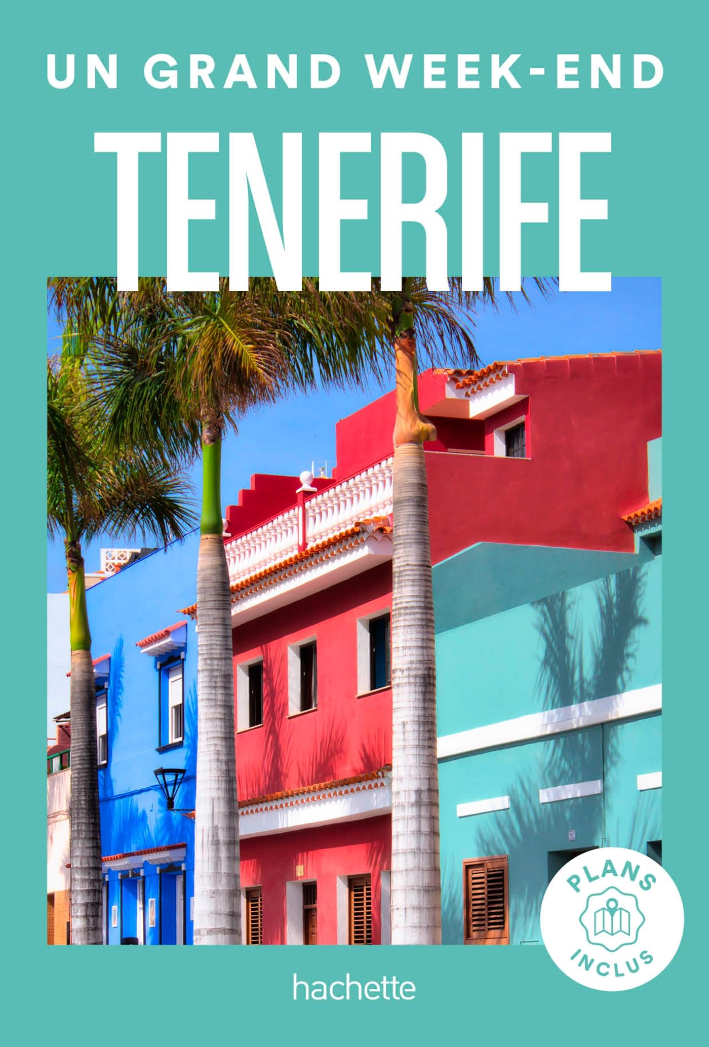 Tenerife Guide Un Grand Week-end 9782017263548