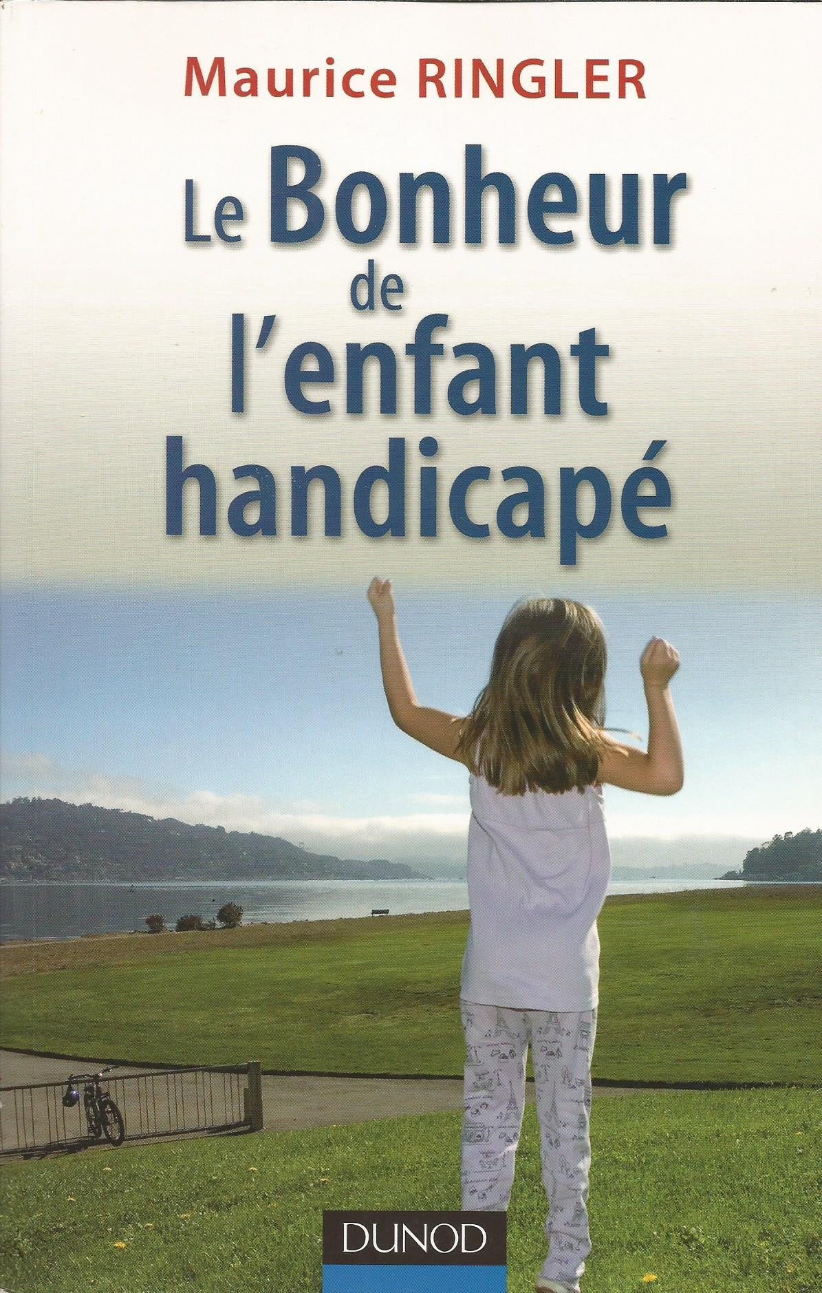 Le bonheur de l'enfant handicapé 9782100525096