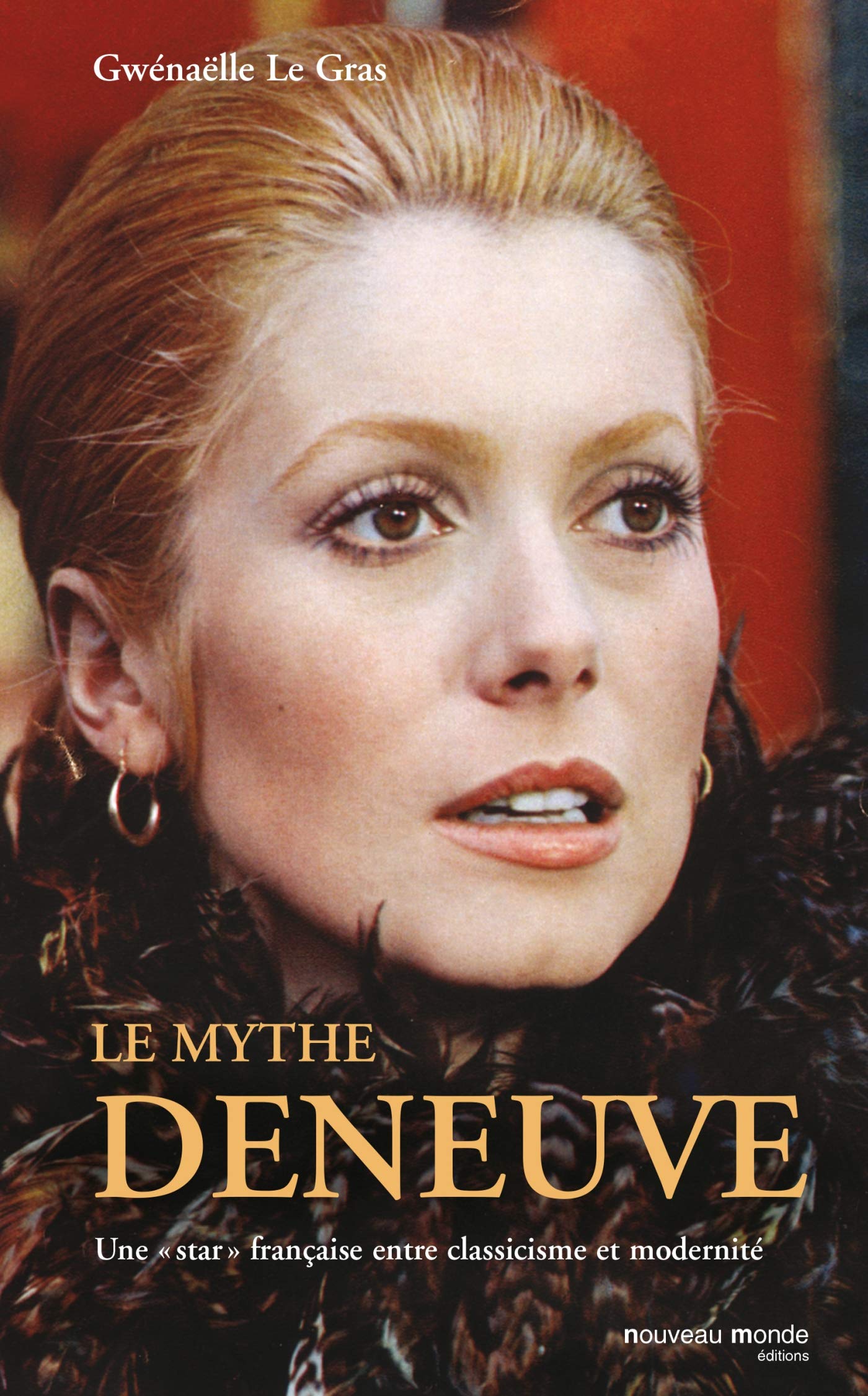 Le mythe Deneuve: Une star entre classicisme et modernité 9782847364873