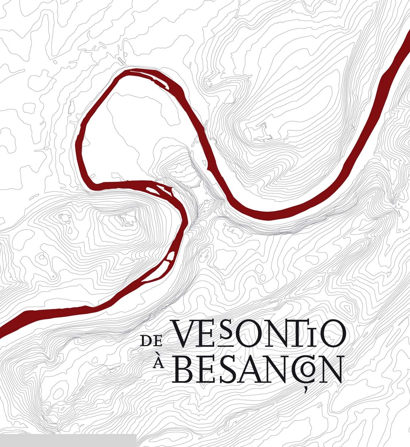 De Vesontio à Besançon 9782970043539