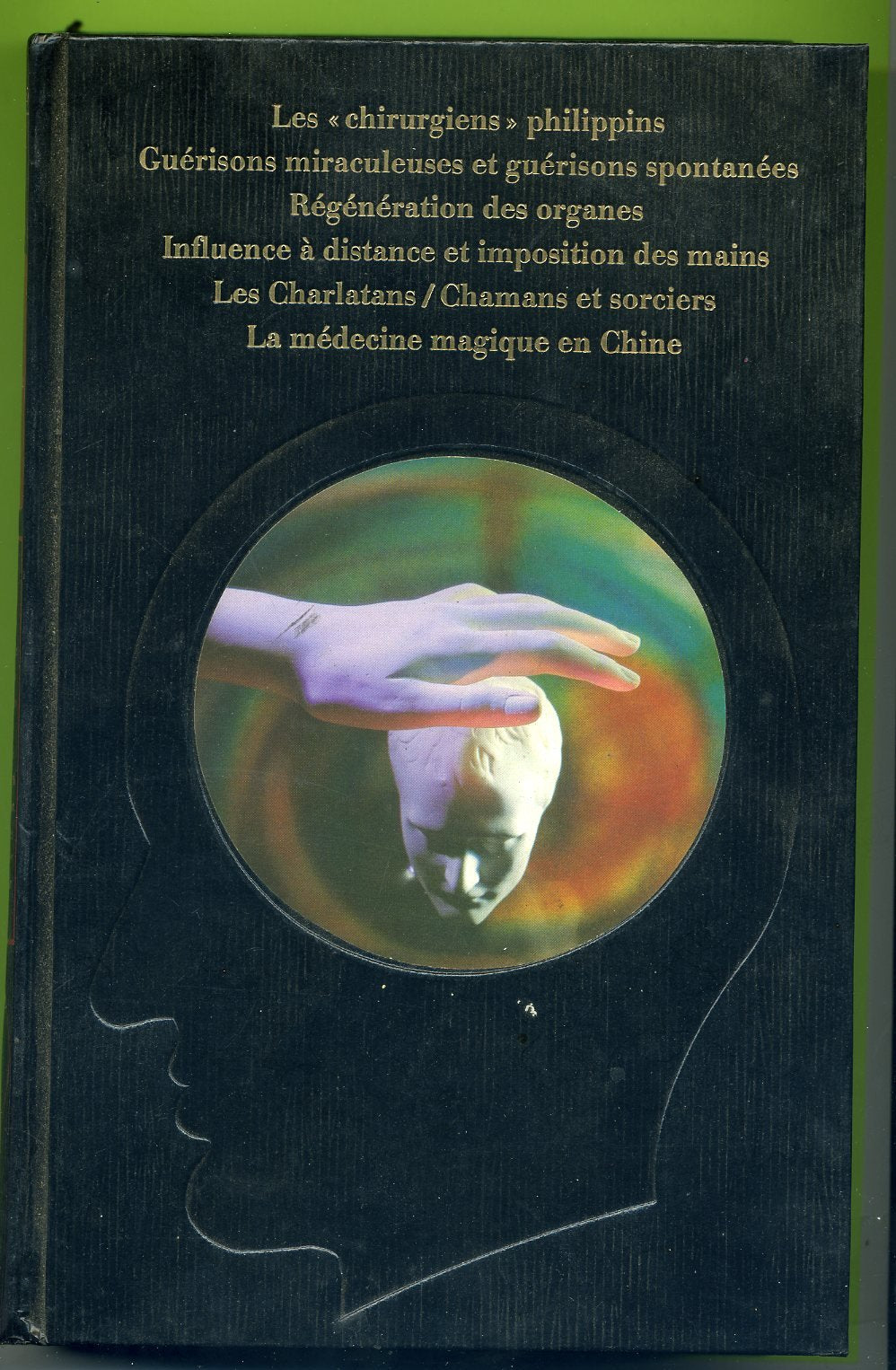 Les guérisseurs Psi, guérisseurs de l'impossible 